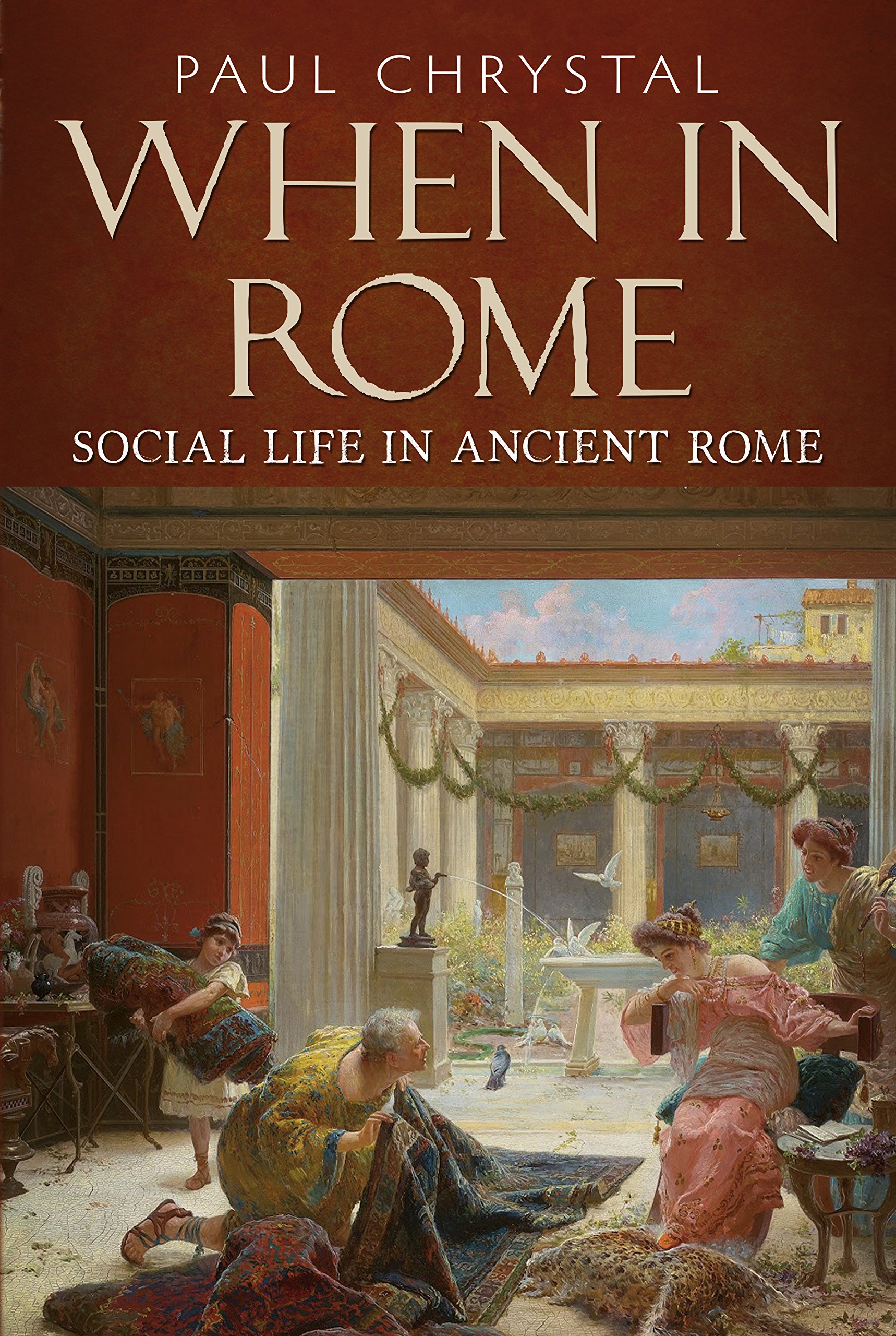 Buy When in Rome: A Social Life of Ancient Rome — BookShops.in