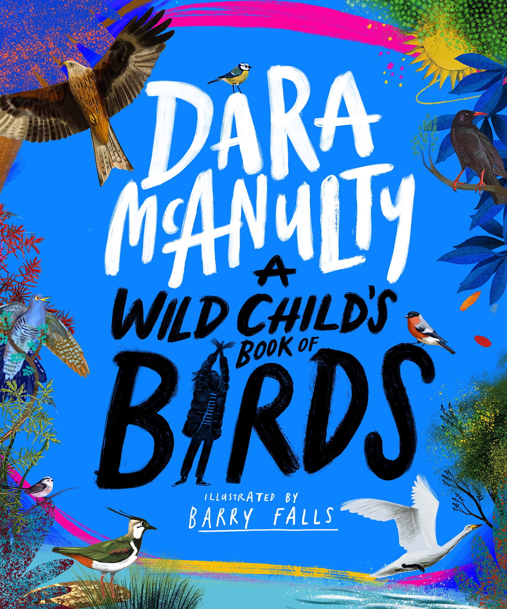 A Wild Child's Book of Birds by Dara McAnulty HARDBACK 9781529070750