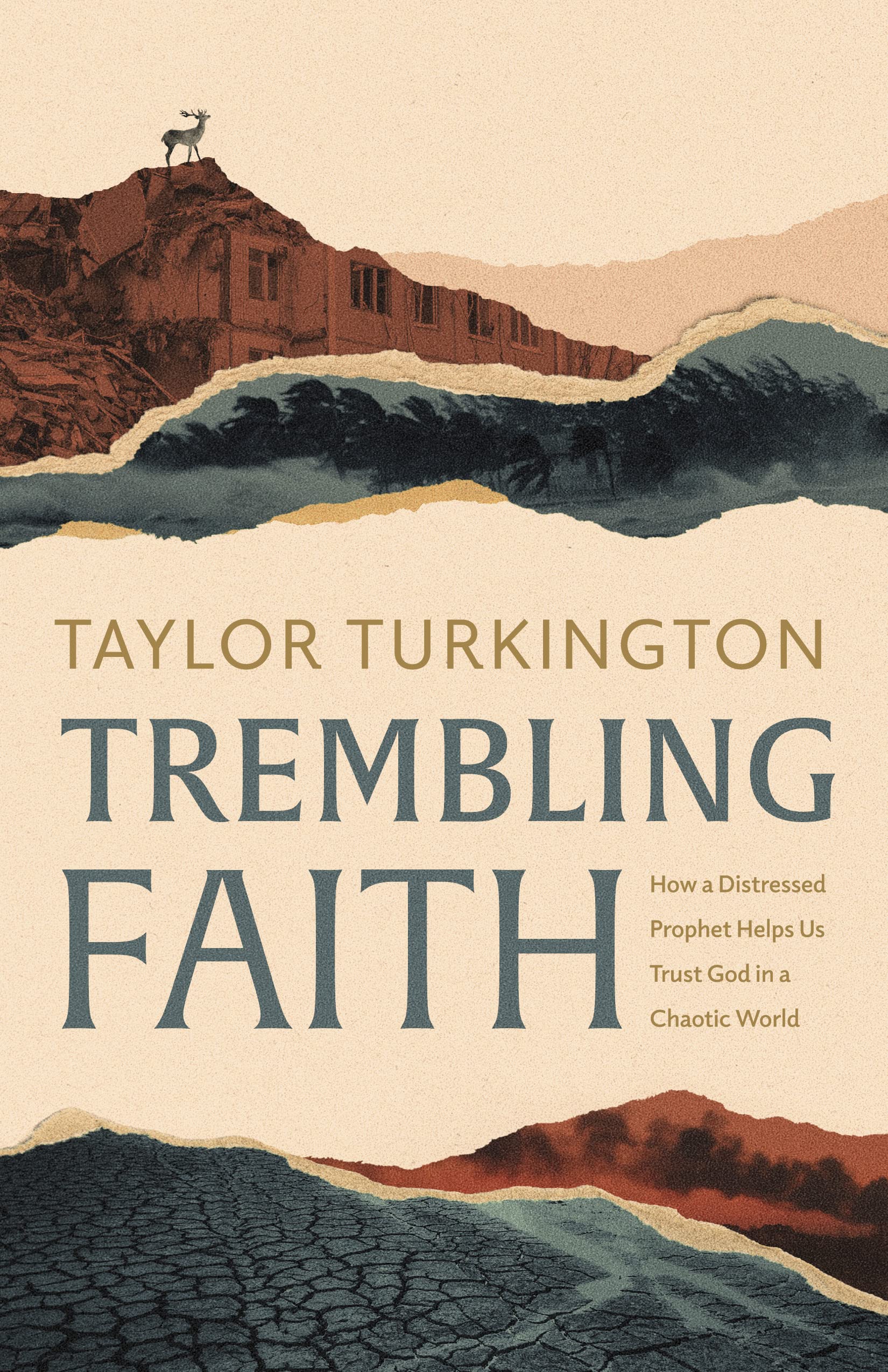 Trembling Faith: How a Distressed Prophet Equips Us to Trust God in a Chaotic World: How a Distressed Prophet Helps Us Trust God in a Chaotic World