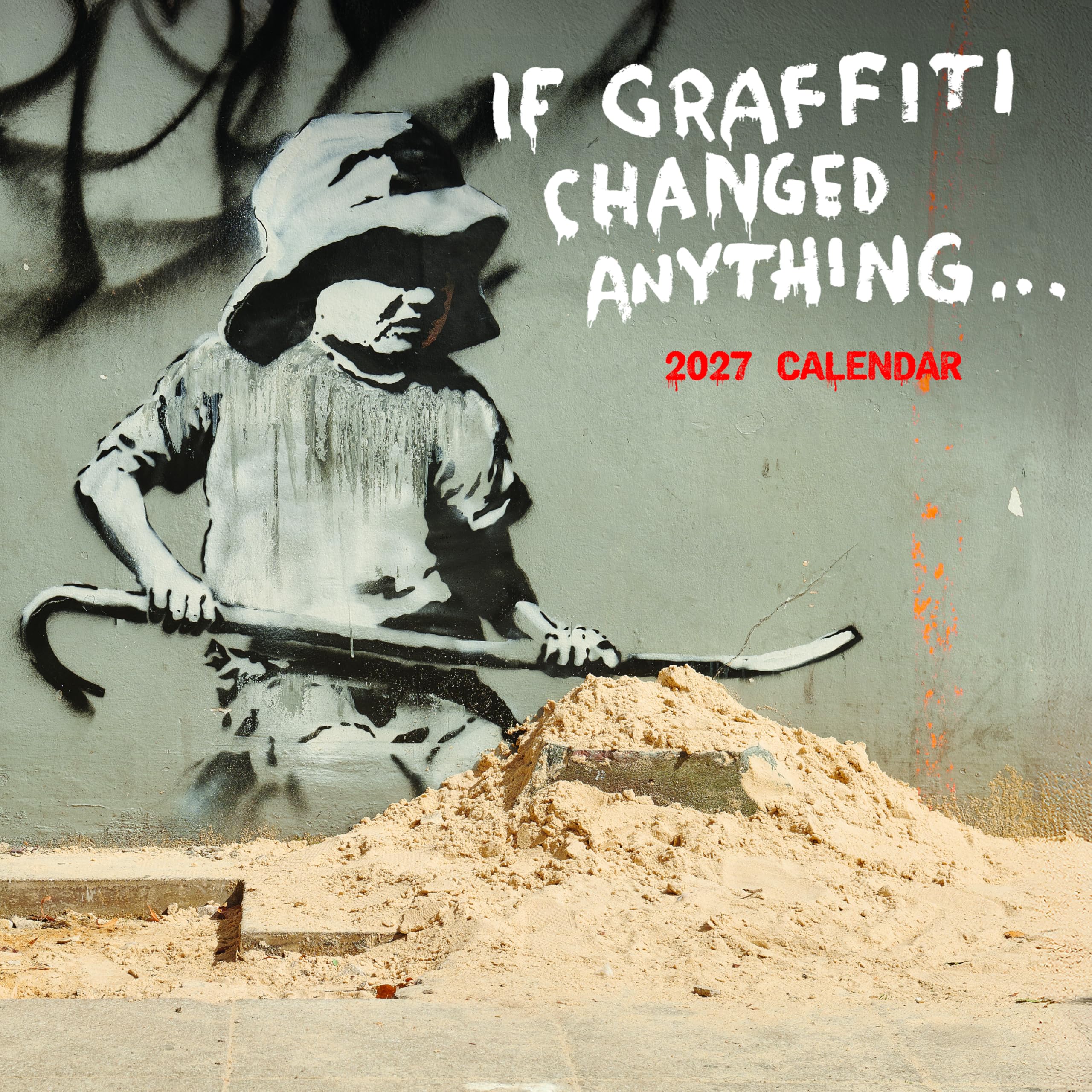 Banksy – If Graffiti changed Anything 2027 – 12-Monatskalender: Original Carousel-Kalender [Mehrsprachig] [Kalender] (Wall-Kalender)