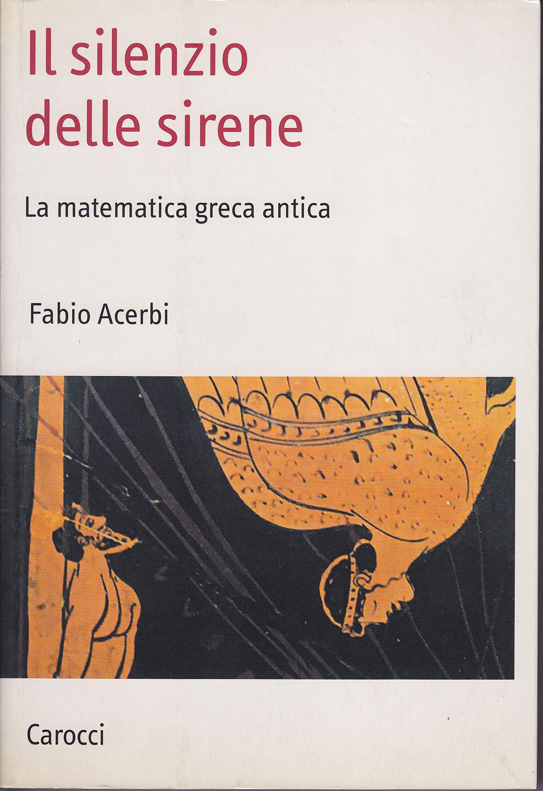 Il silenzio delle sirene. La matematica greca antica