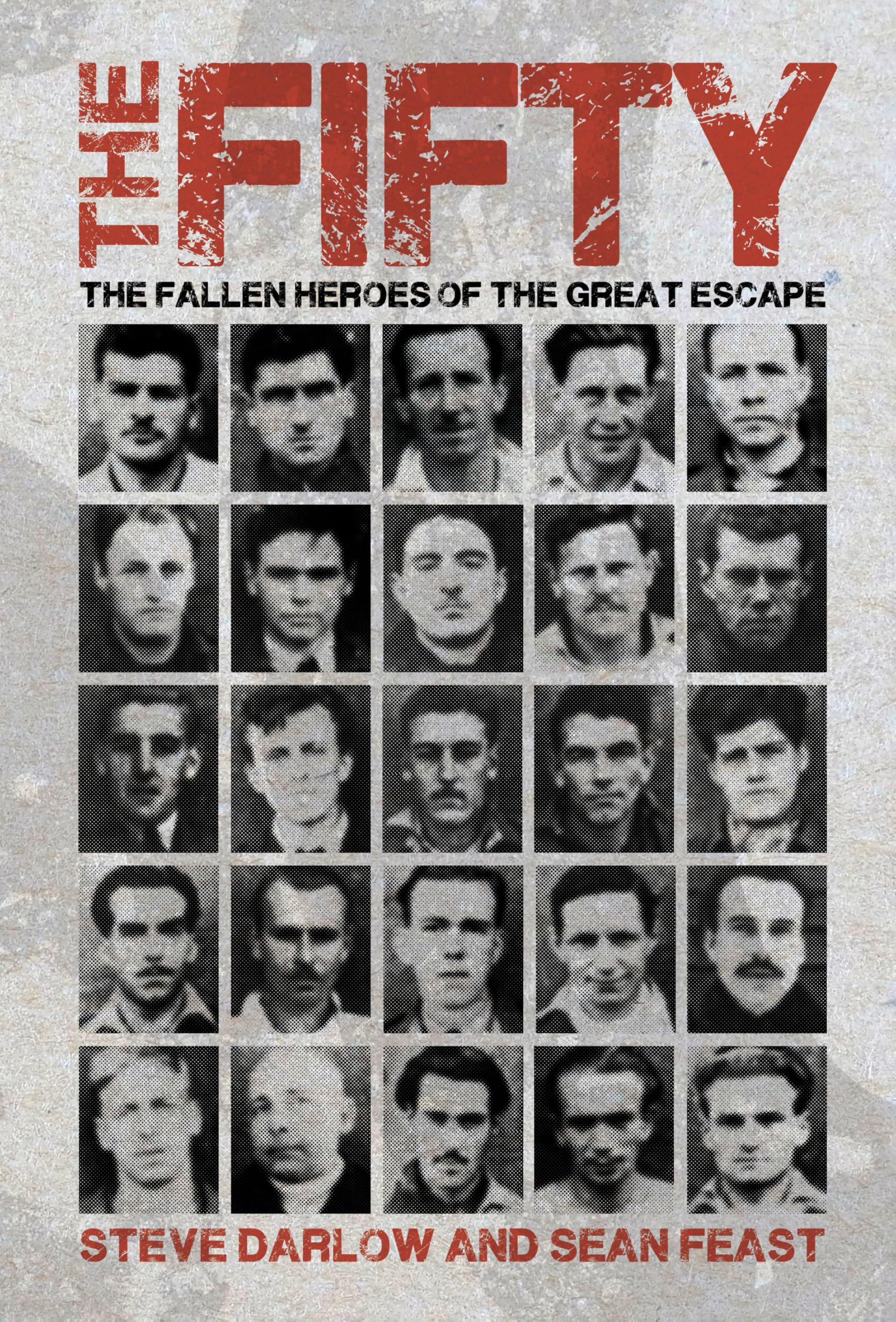 The Fifty: The Fallen Heroes of the Great Escape