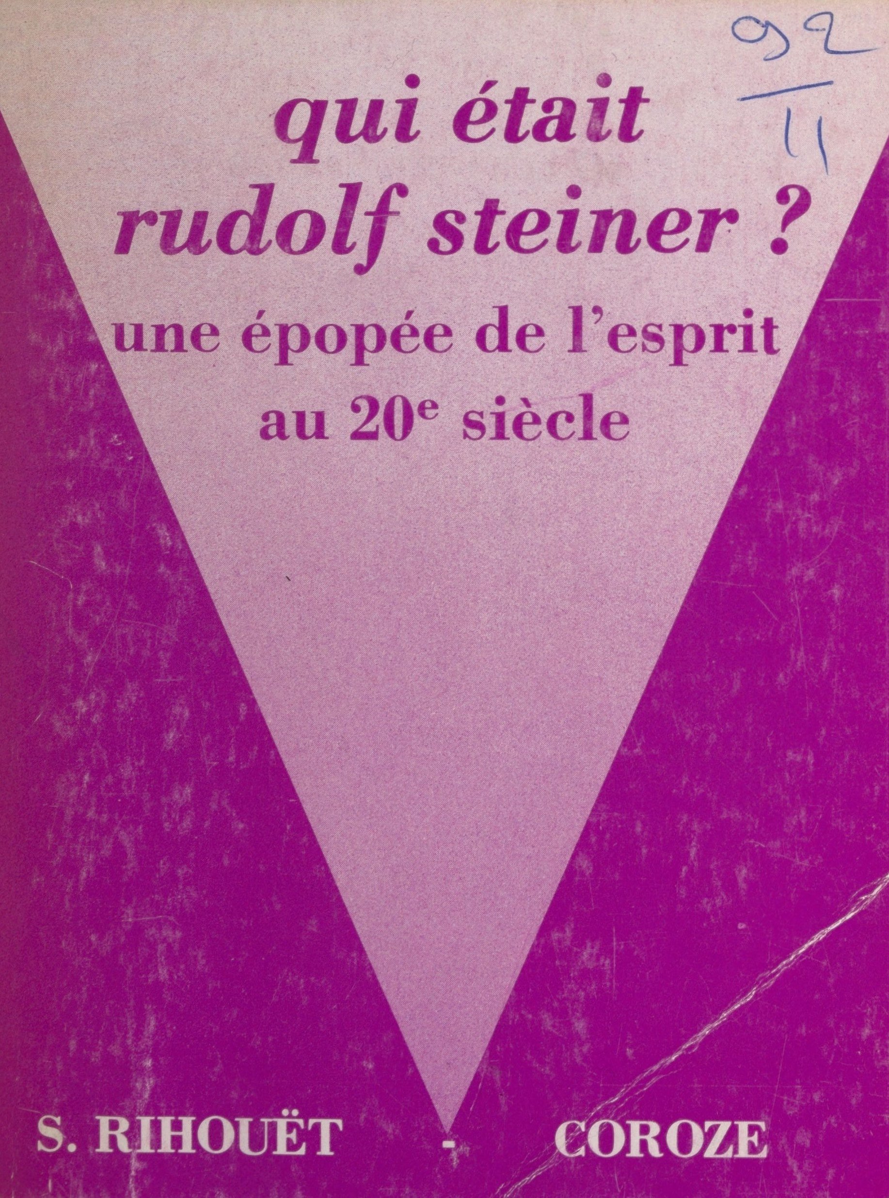 Qui était Rudolf Steiner ? Une épopée de l'esprit au 20e siècle (La voie ouverte) (French Edition)