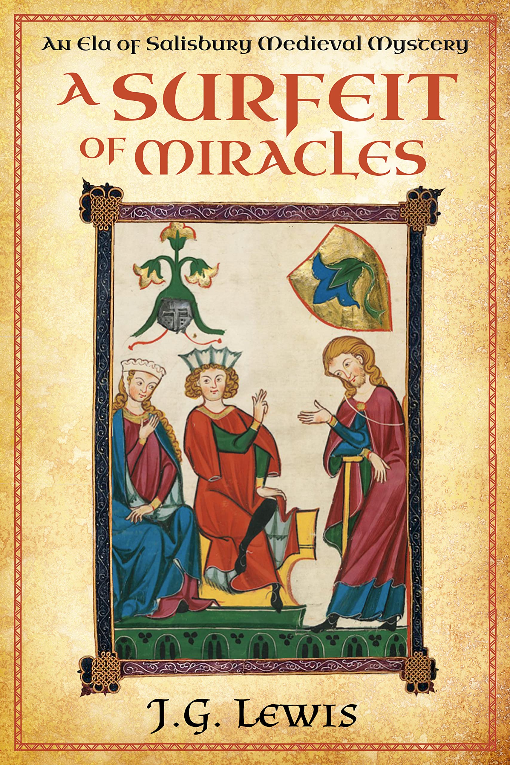 A Surfeit of Miracles: An Ela of Salisbury Medieval Mystery (Ela of Salisbury Medieval Mysteries Book 8)