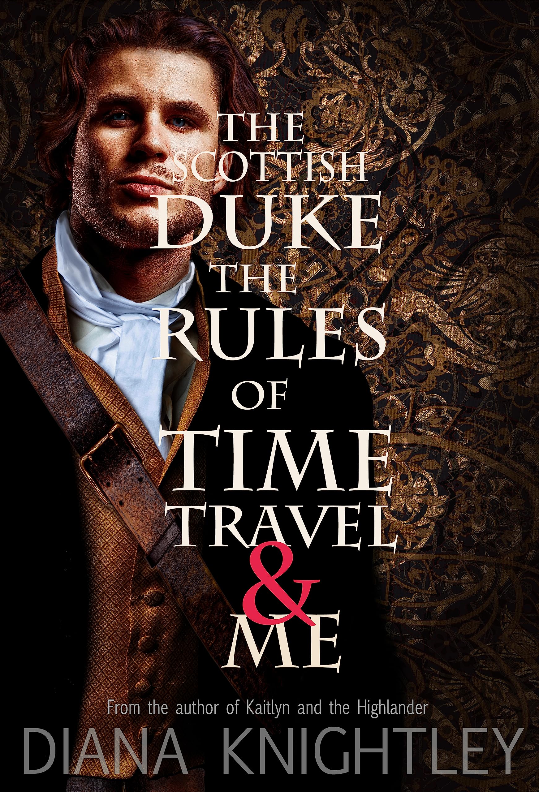 The Scottish Duke, the Rules of Time Travel, and Me (The Scottish Duke and the Rules of Time Travel Book 1)