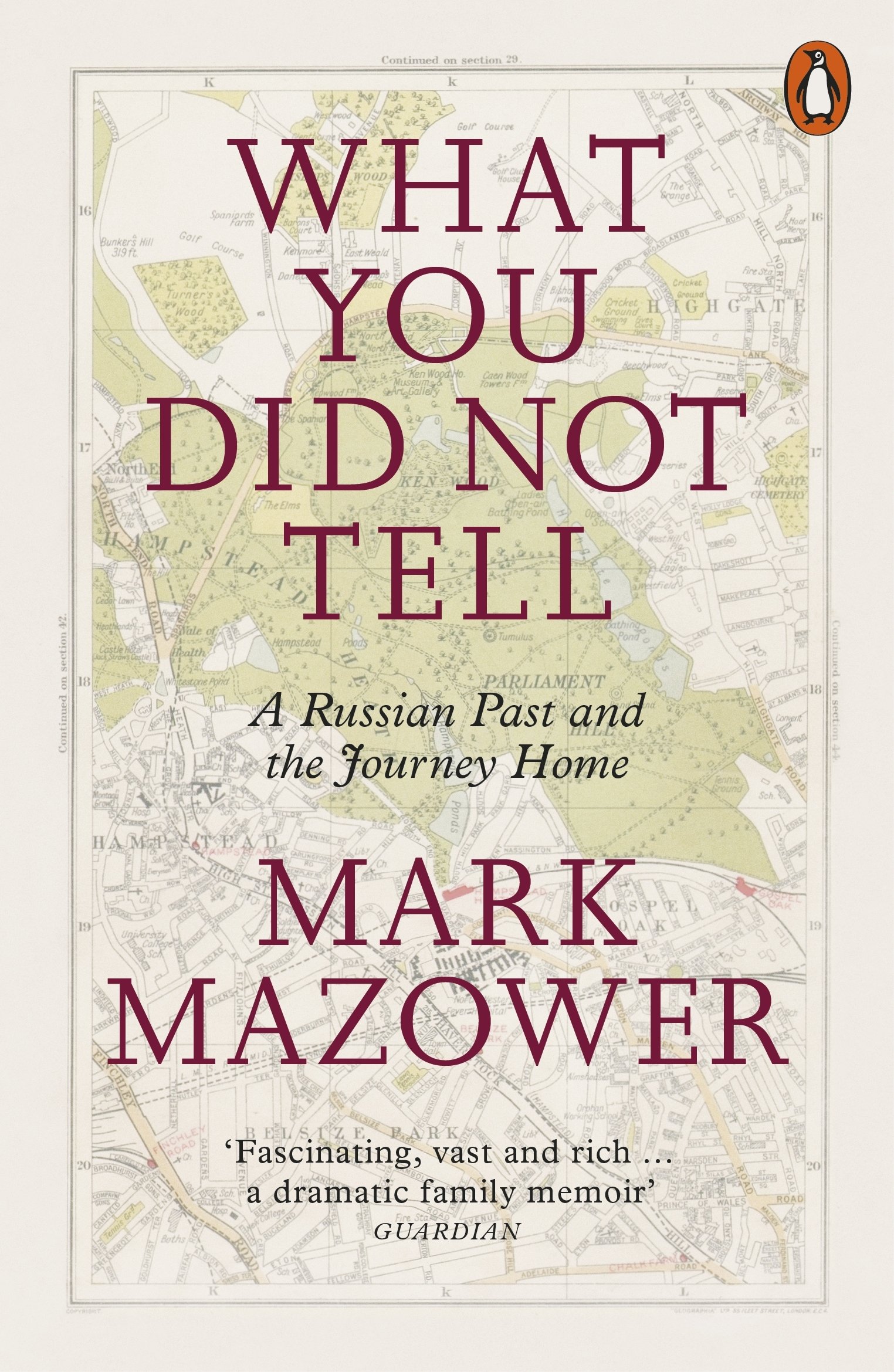 What You Did Not Tell: A Russian Past and the Journey Home by Mazower PB,.