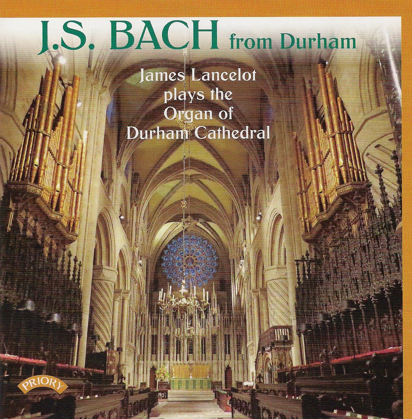 J S Bach from Durham: James Lancelot plays the Organ of Durham Cathedral
