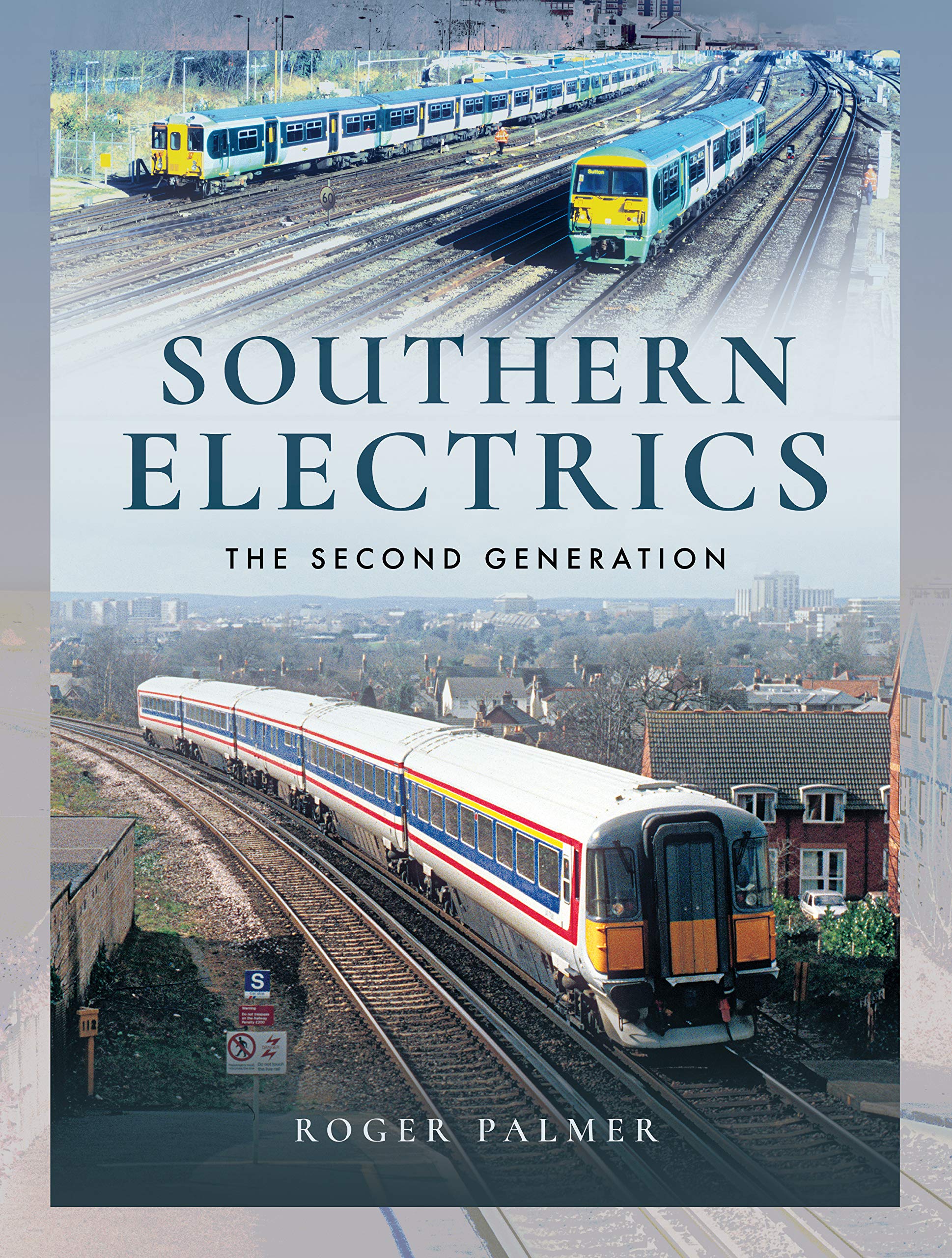 Southern Electrics: The Second Generation [Hardcover] Roger Palmer