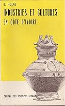 B. Holas. Industries et cultures en Côte-d'Ivoire