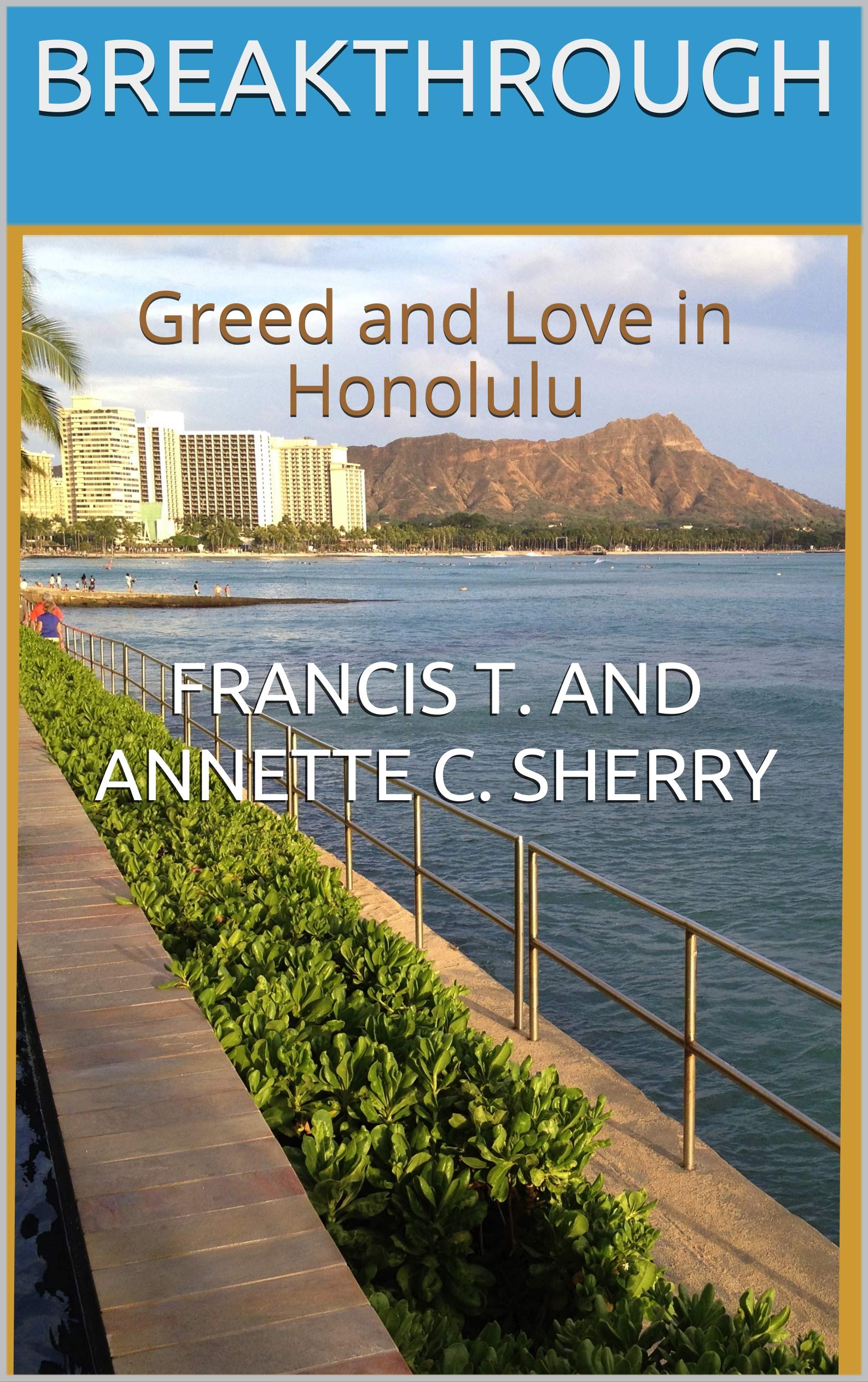 Breakthrough: Greed and Love in Honolulu (A Sam and Kate Mystery Book 2)