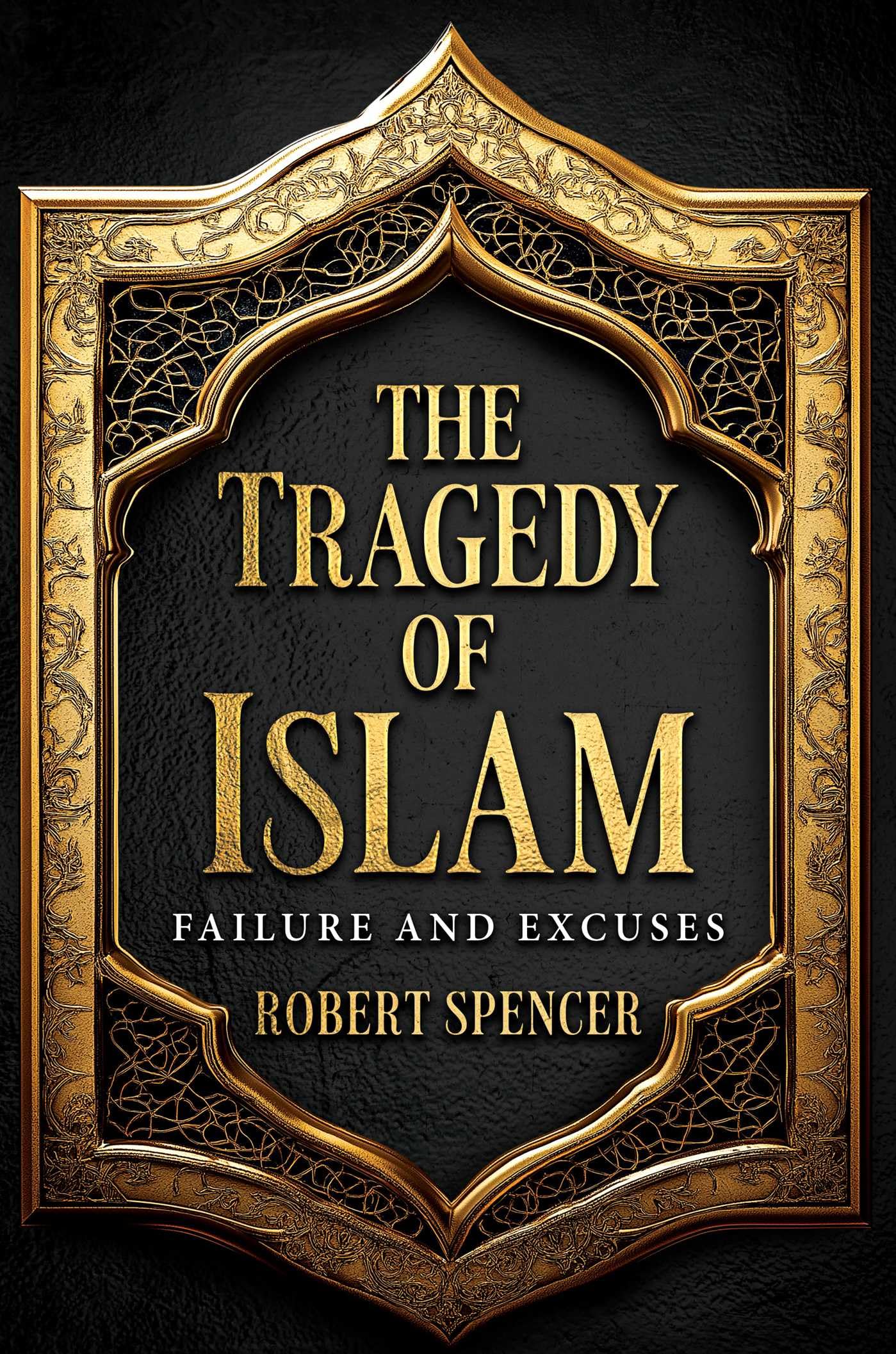 The Tragedy of Islam by Robert Spencer - 9798888459225