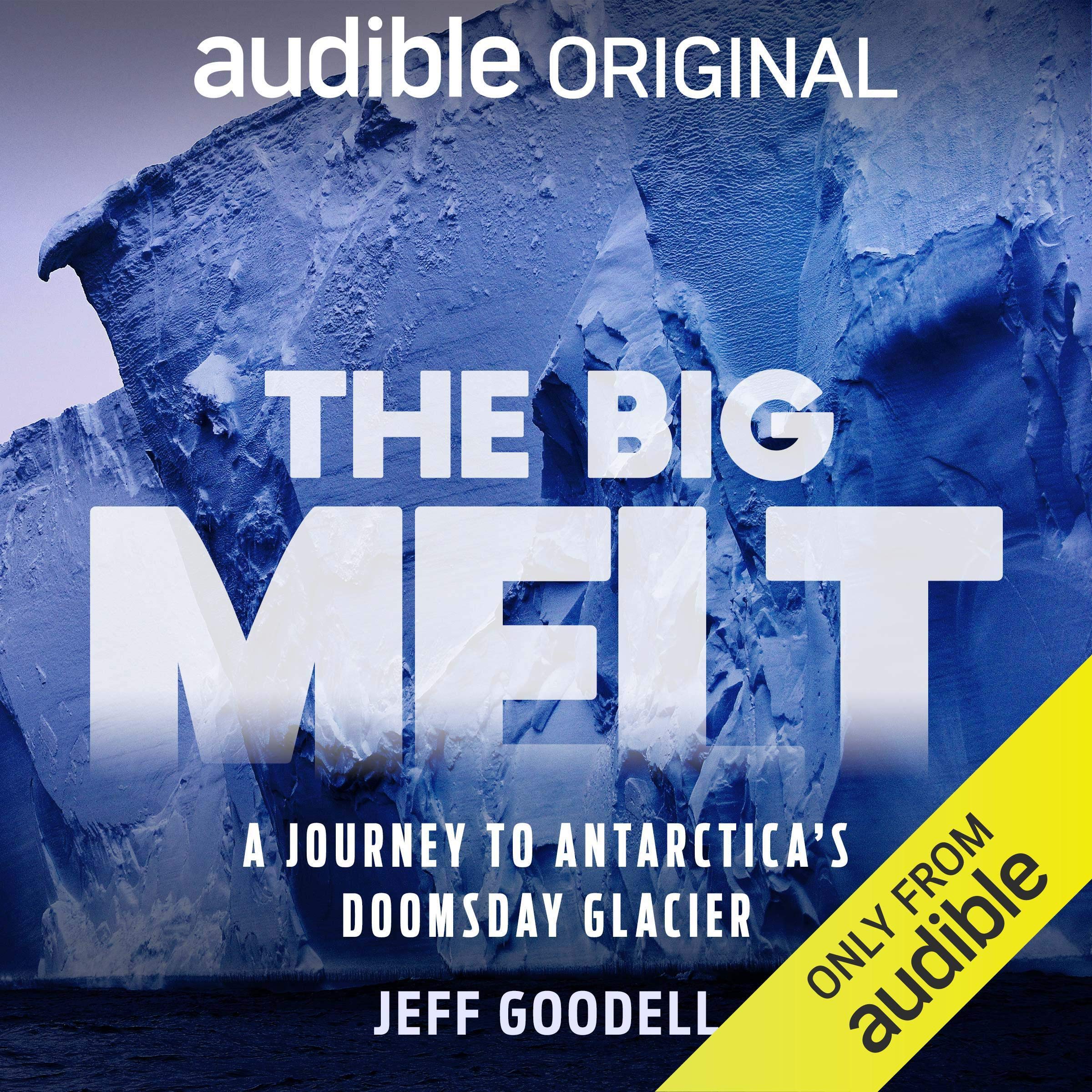 The Big Melt: A Journey to Antarctica’s Doomsday Glacier