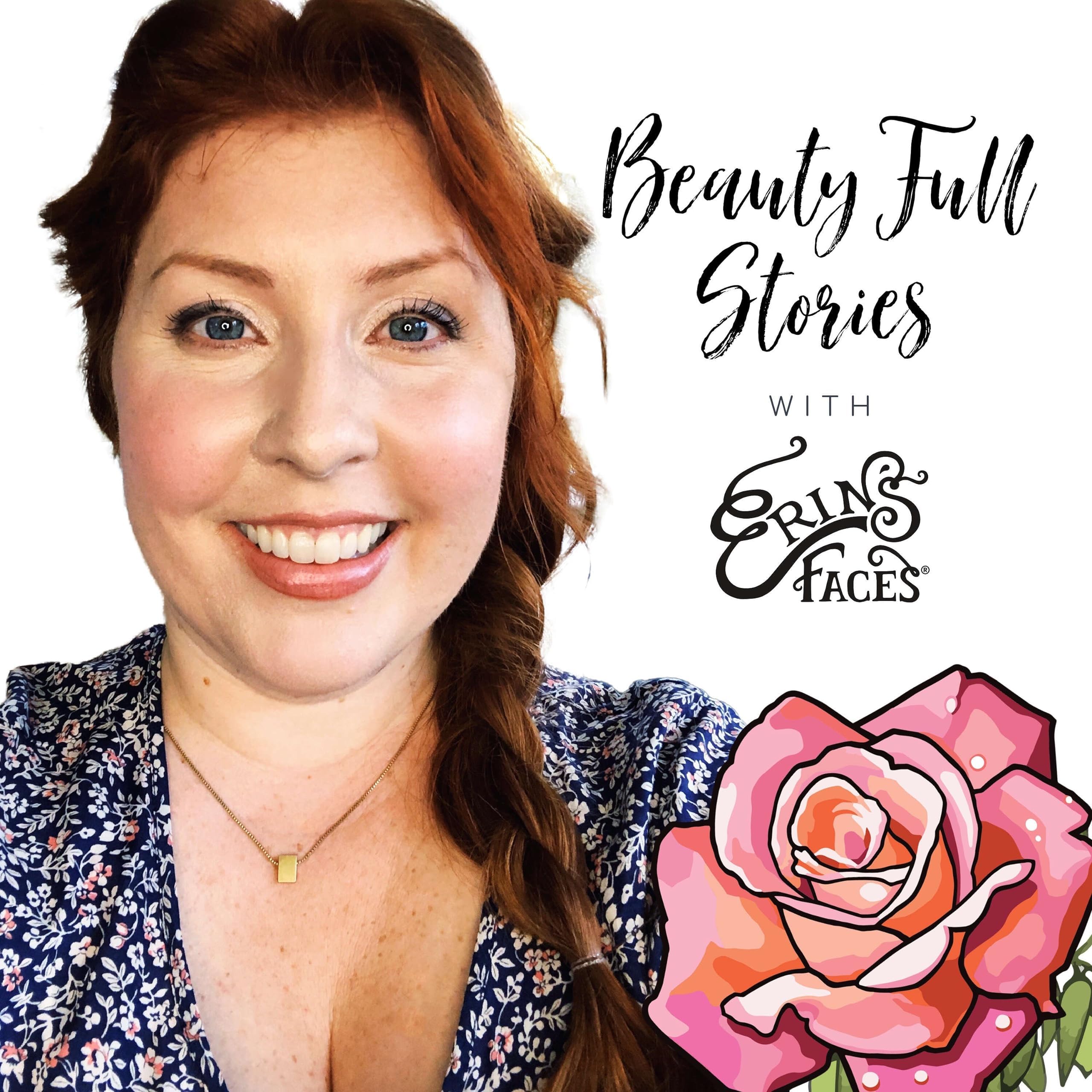 Beauty Full Stories with Erin's Faces