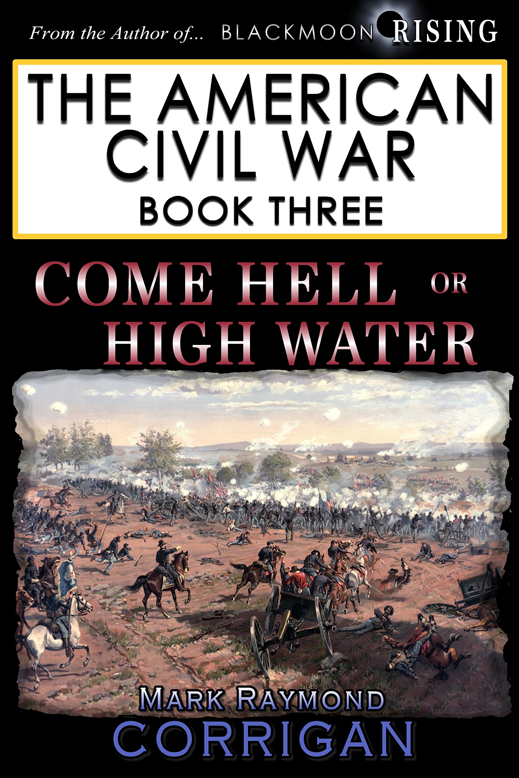 Come Hell or High Water (The American Civil War Book 3)