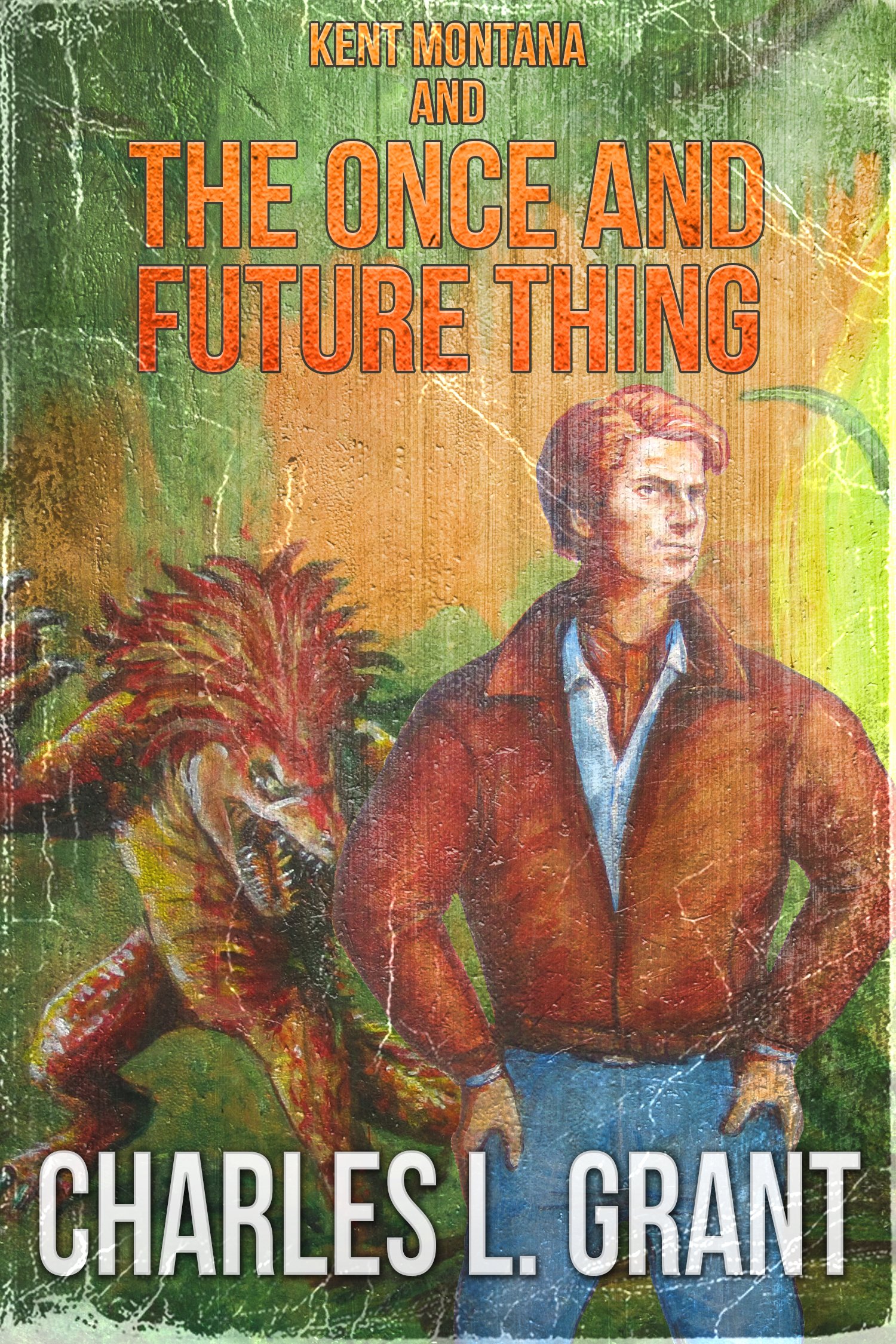 Cover of Kent Montana and the Once and Future Thing