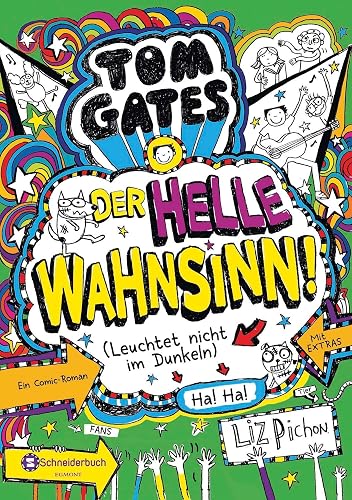 Tom Gates, Band 11: Der helle Wahnsinn! (Leuchtet nicht im Dunkeln) (Tom Gates / Comic Roman, Band 11)
