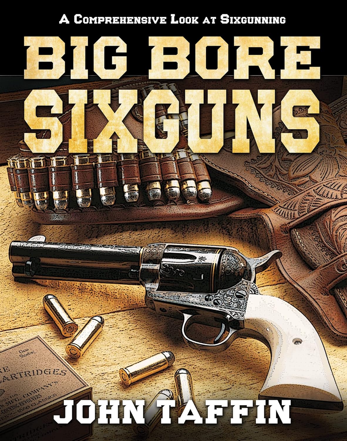 Big Bore Sixguns      Hardcover – December 28, 2018