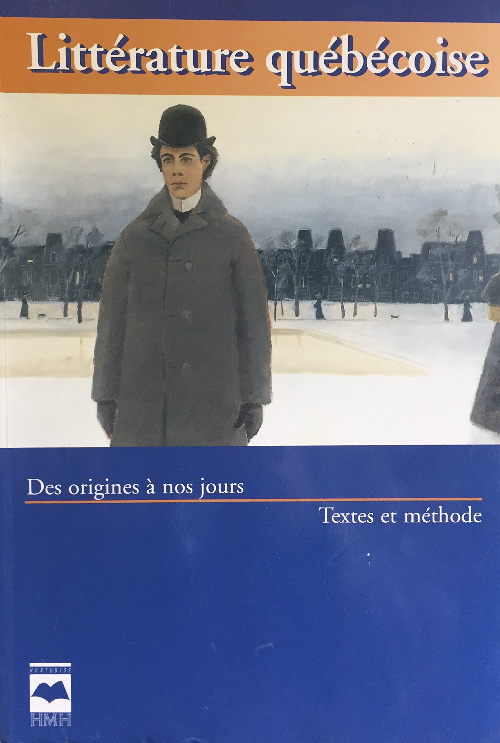 Litterature Quebecoise des Origines a Nos Jours WEINMANN H