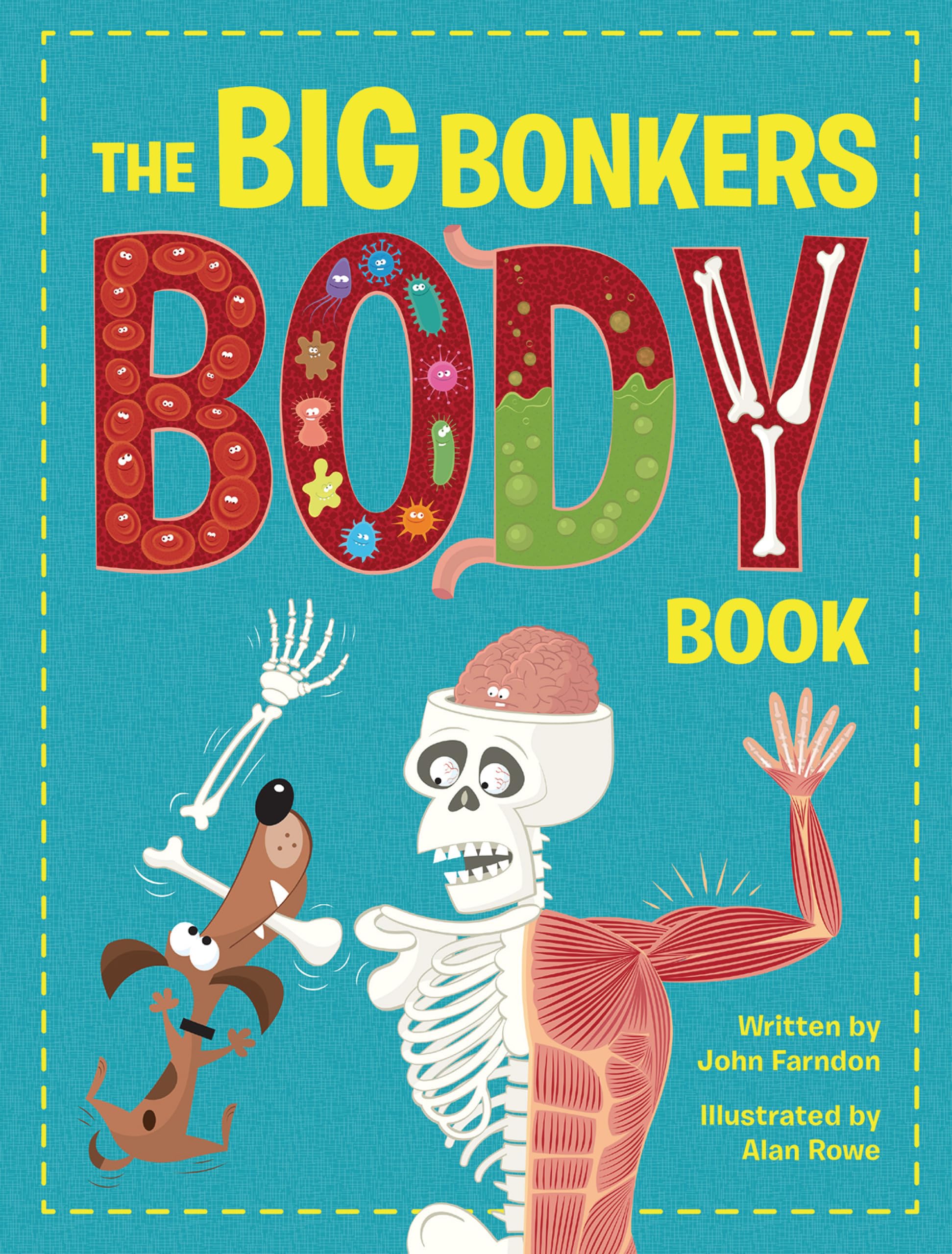 The Big Bonkers Body Book: A first guide to the. Farndon, Rowe**