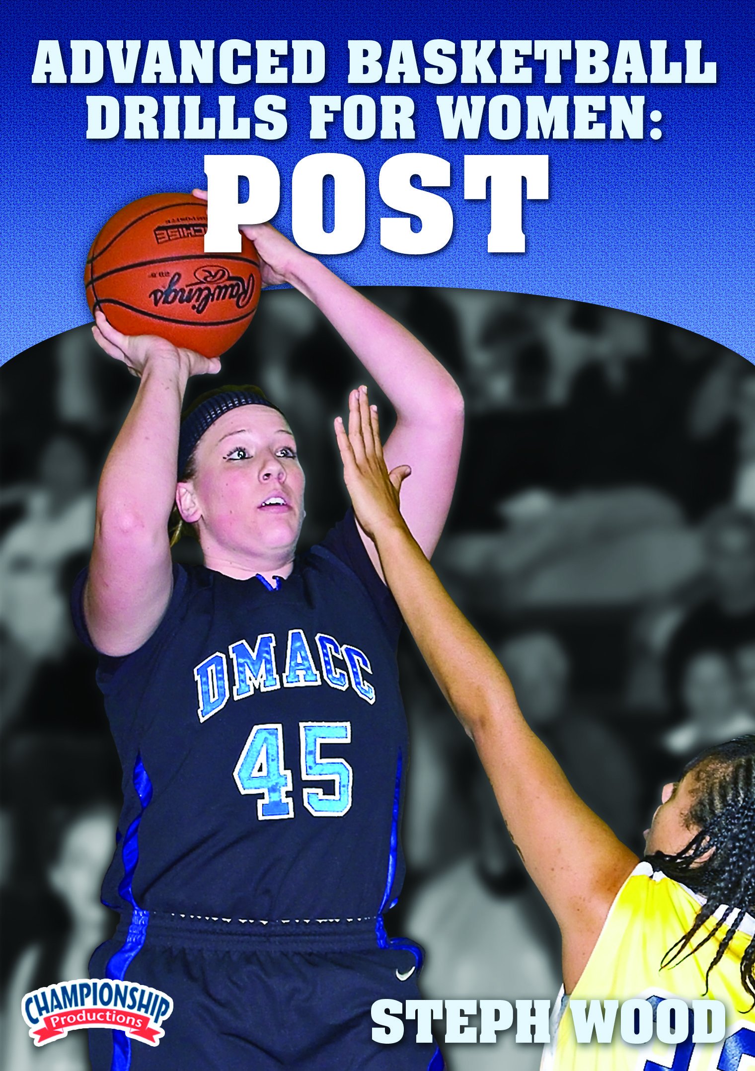 Championship Productions Steph Wood-Advanced Basketball Drills for Women: Post DVD