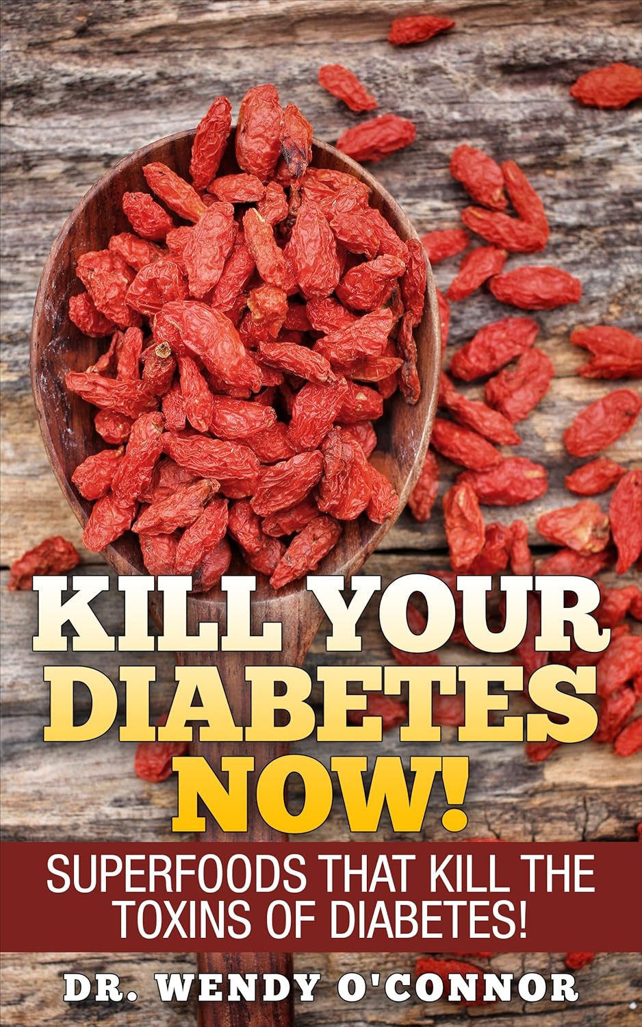 KILL YOUR DIABETES NOW Superfoods that Kill the Toxins of