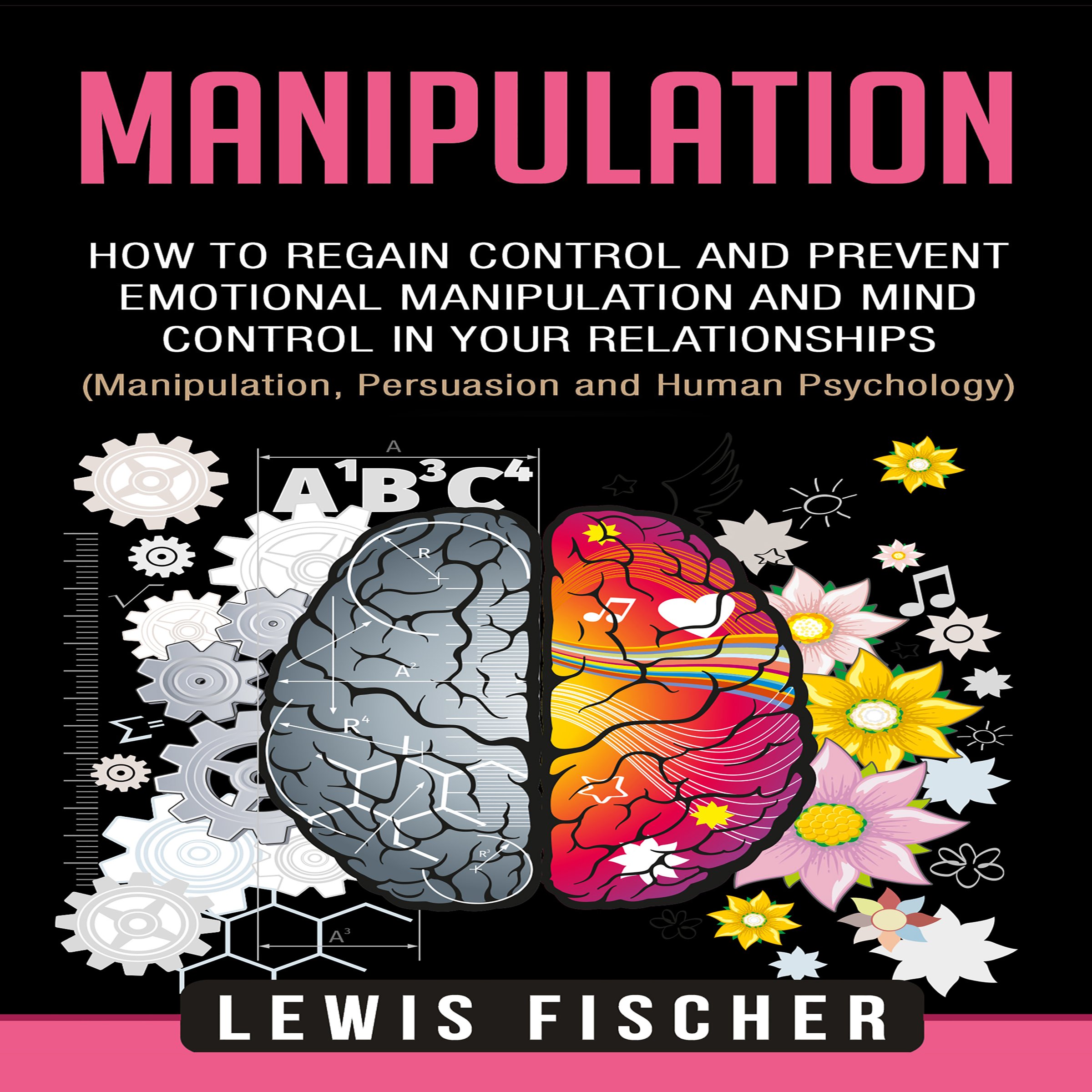 Cover art for Manipulation: How to Regain Control and Prevent Emotional Manipulation and Mind Control in Your Relationships