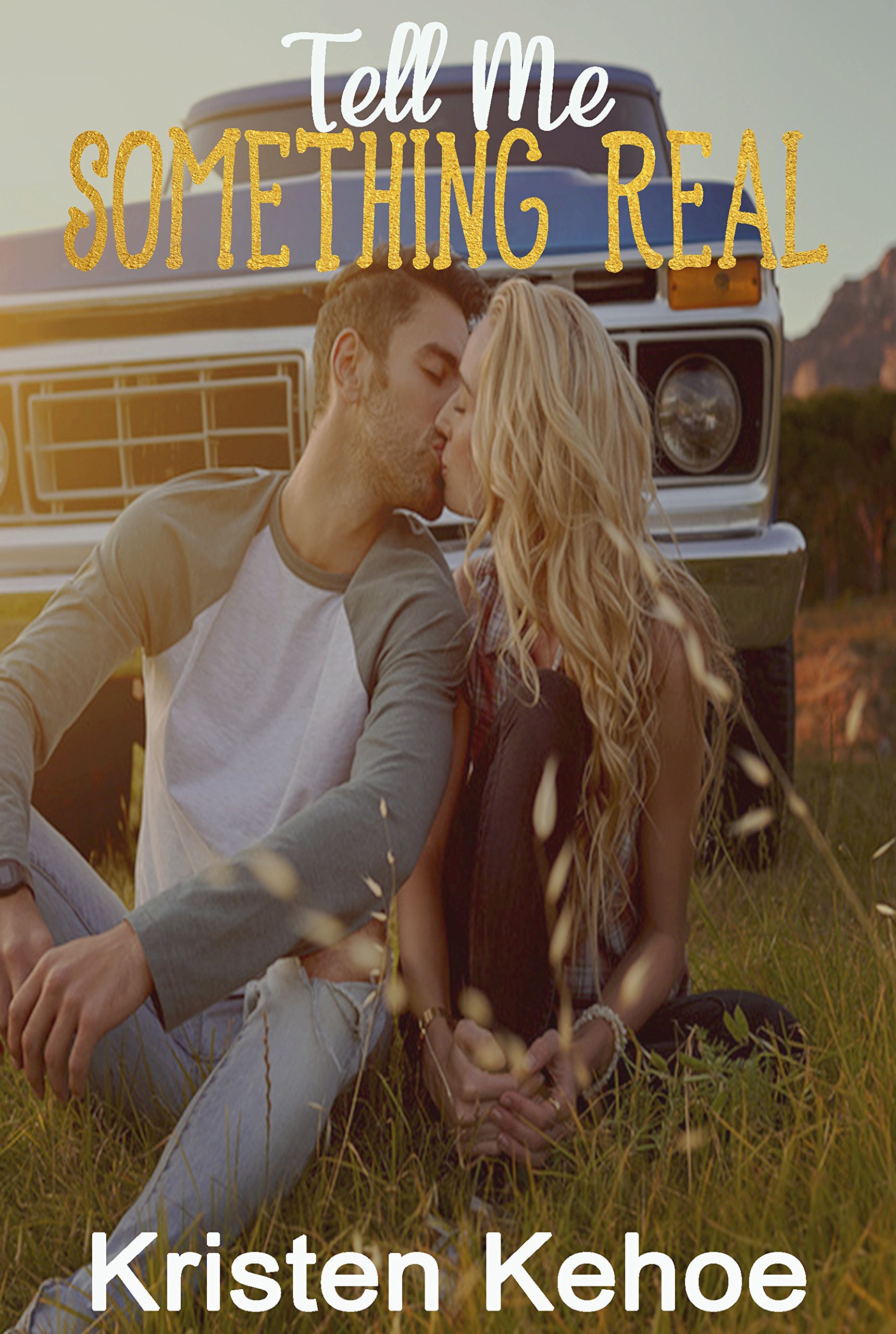 Tell Me Something Real