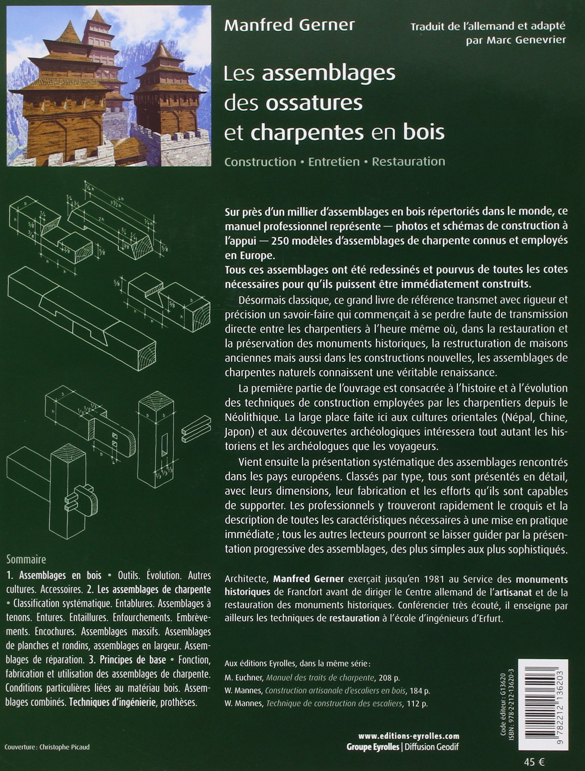 Les assemblages des ossatures et charpentes en bois. Construction - Entretien - Restauration.