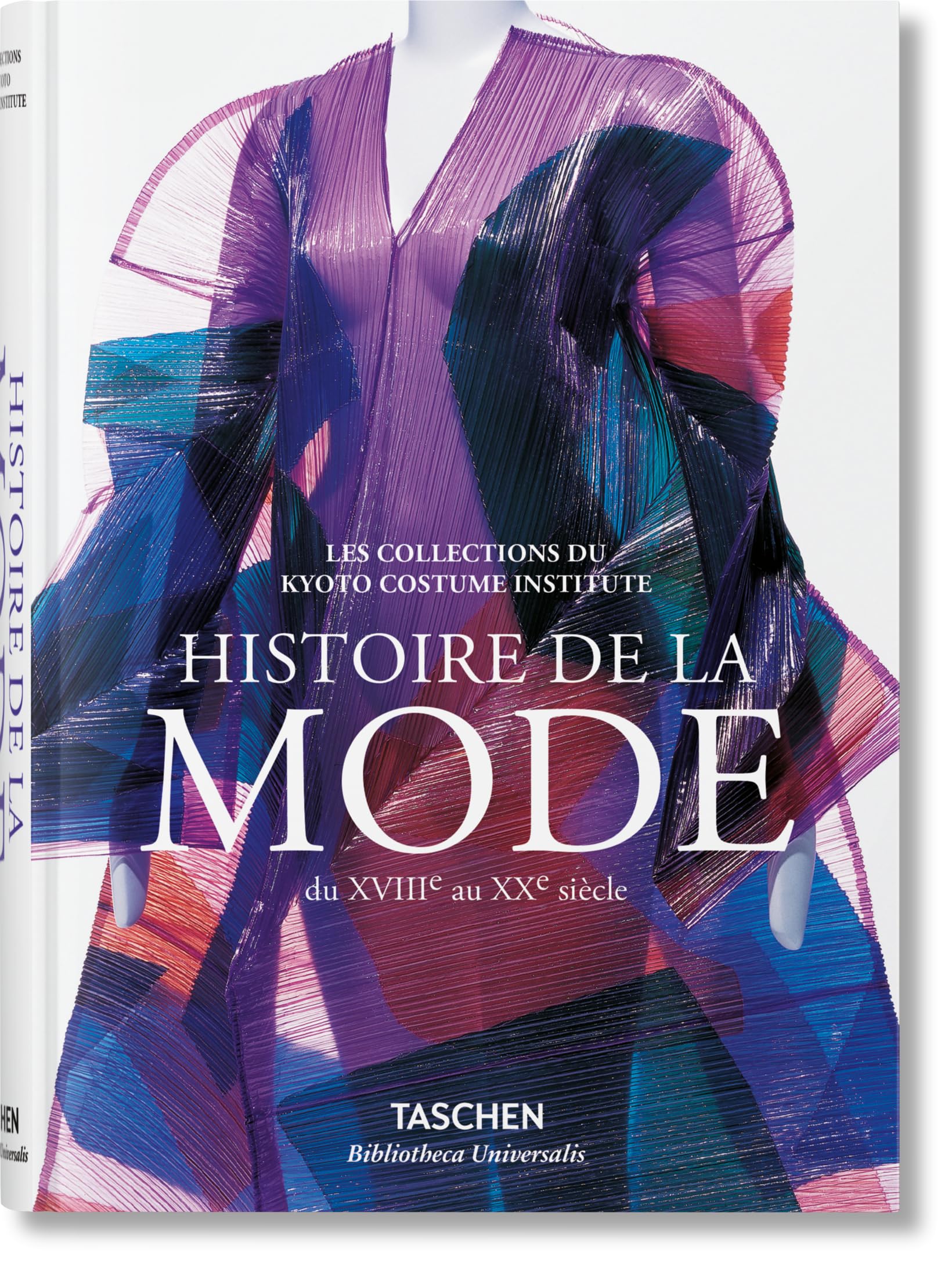 Histoire de la mode du XVIIIe au XXe siècle: Une Histoire De La Mode Du Xviiie Au Xxe Siècle (Bibliotheca Universalis)
