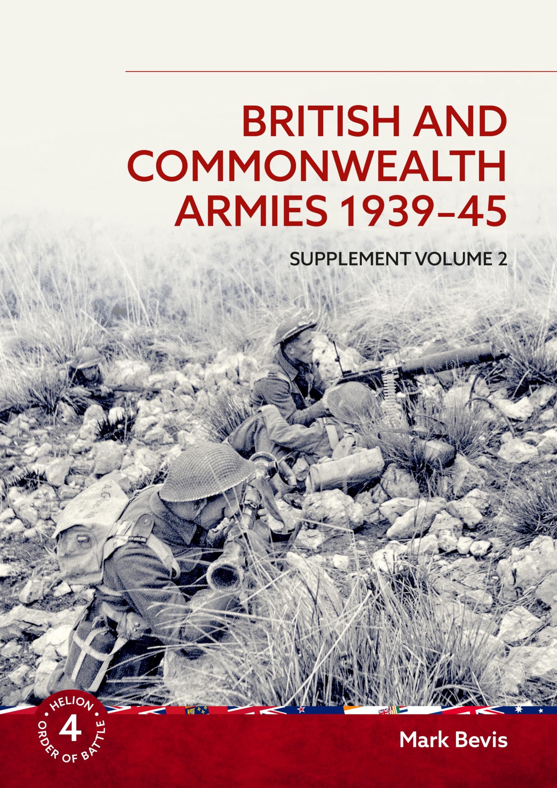 British and Commonwealth Armies 1939-45 Supplement Volume 2: Helion Order of Battle Volume 4
