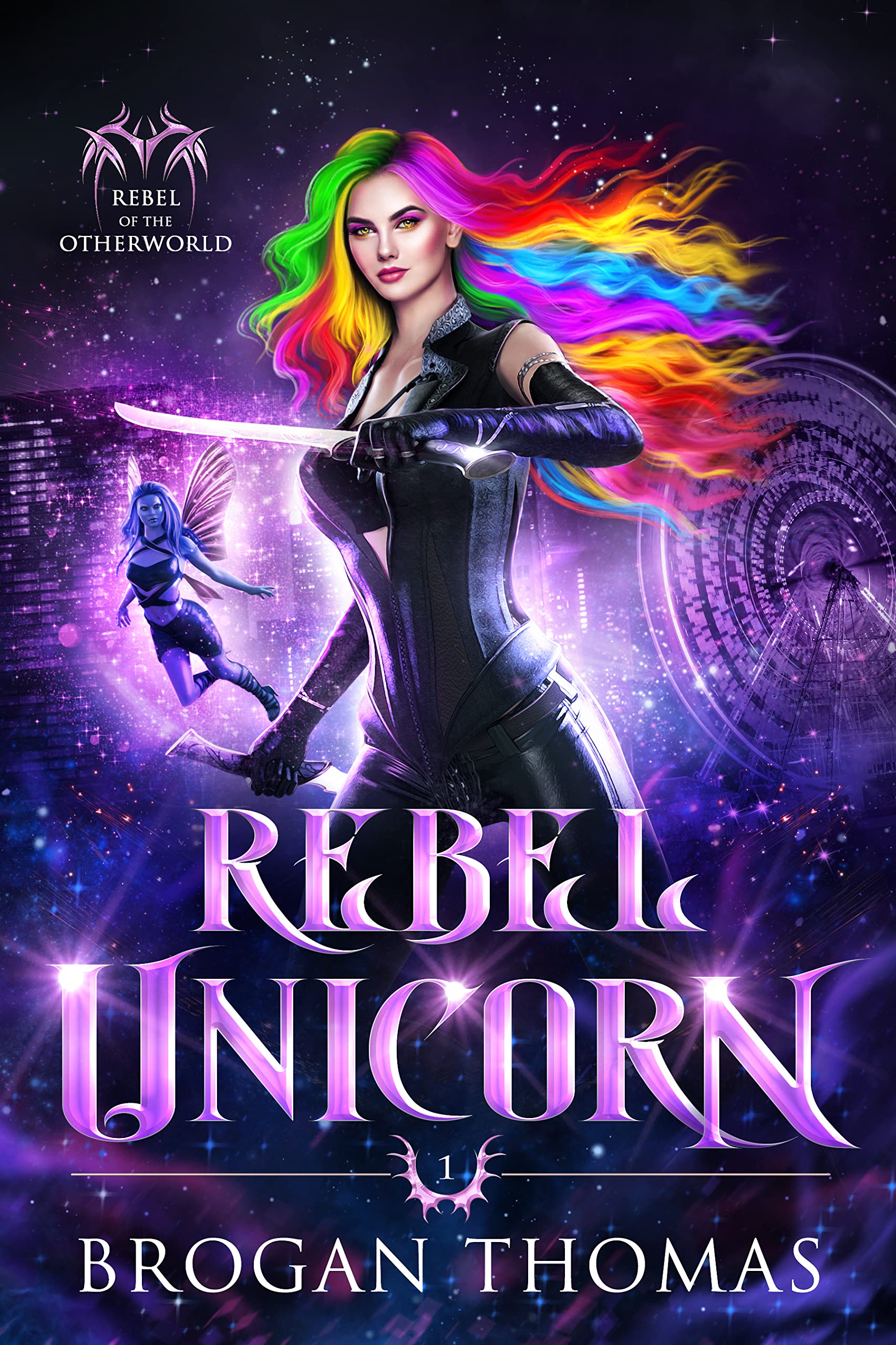 Rebel Unicorn: An Urban Fantasy Adventure (Rebel of the Otherworld Book 1)