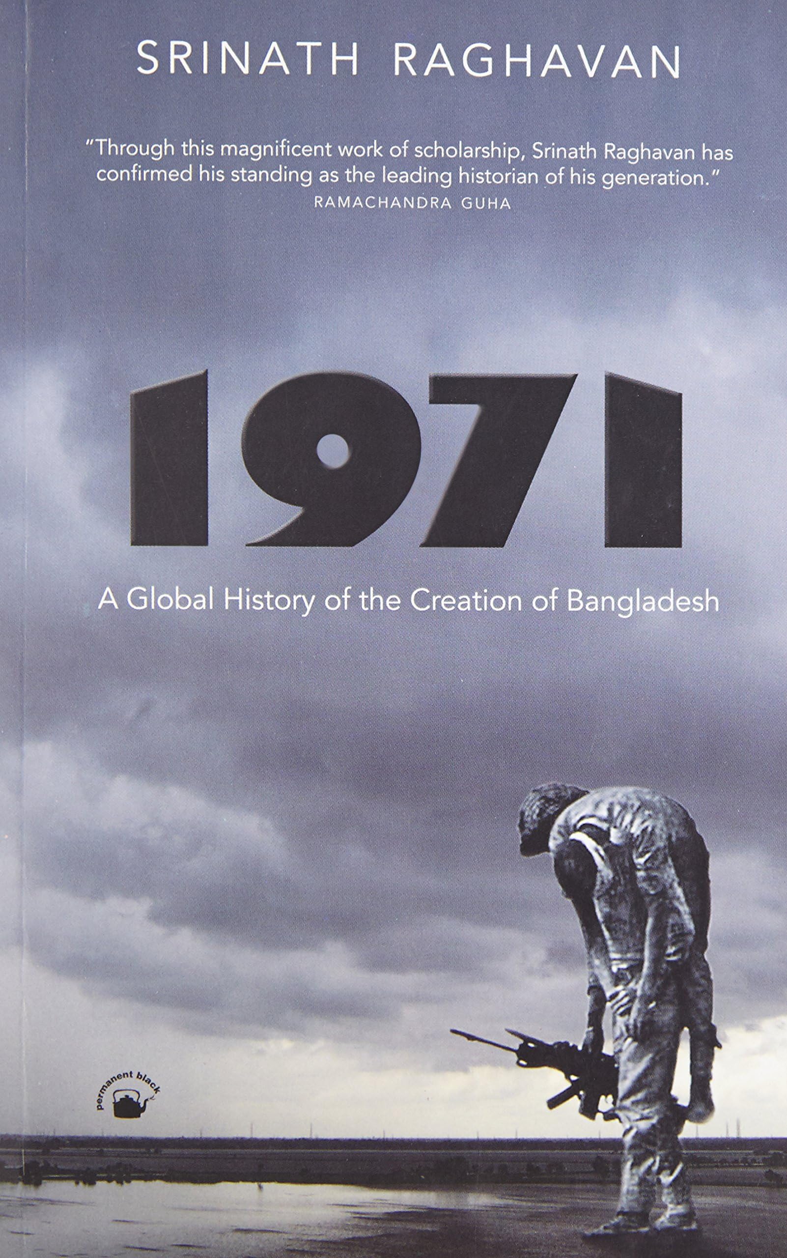 1971 A Global History of the Creation of Bangladesh