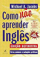 Como Não Aprender Inglês: Erros Comuns e Soluções Práticas