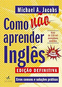 Como Não Aprender Inglês: Erros Comuns e Soluções Práticas
