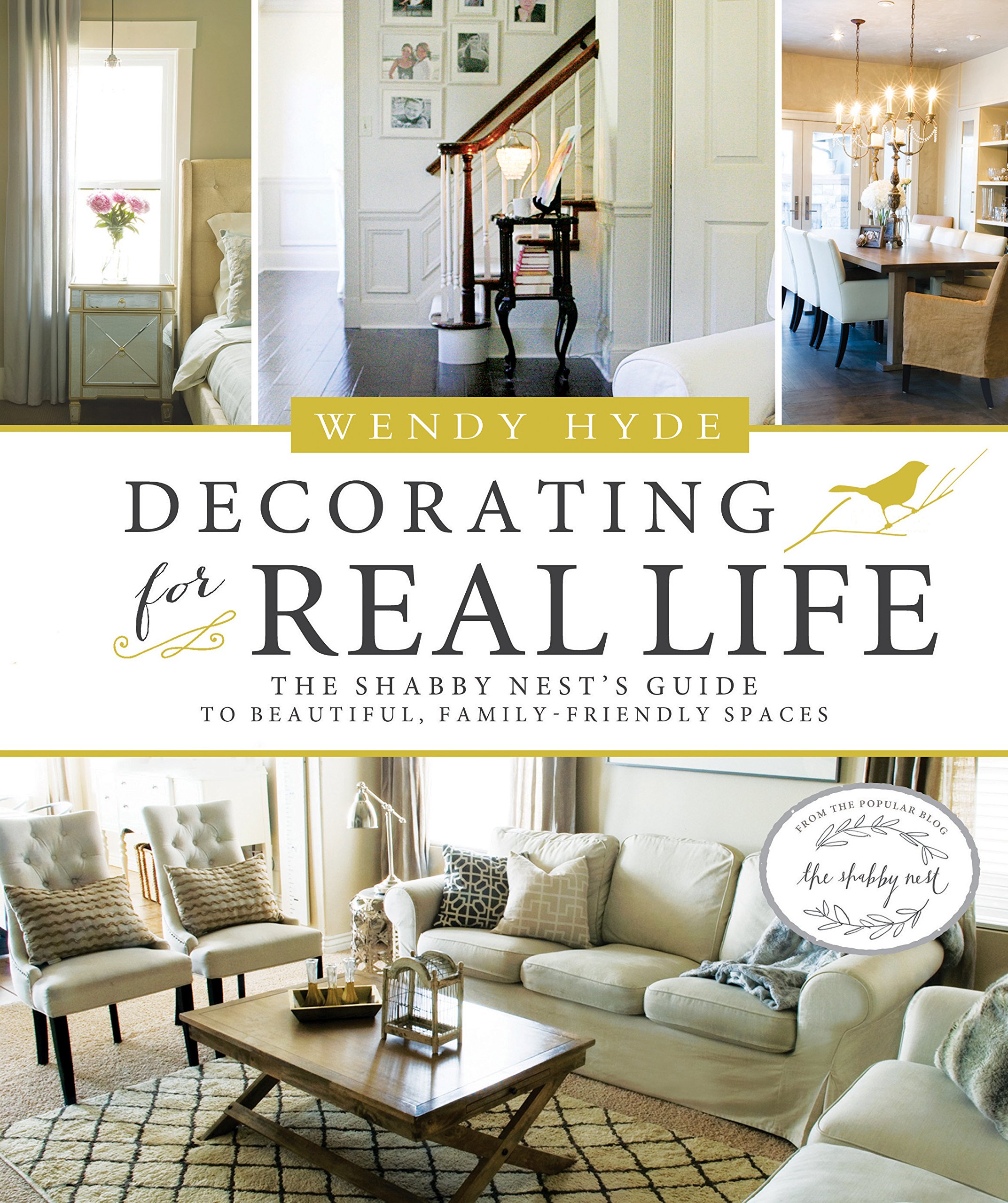 Decorating for Real Life: The Shabby Nest's Guide to Beautiful, Family-Friendly Spaces Hardcover – October 14, 2014