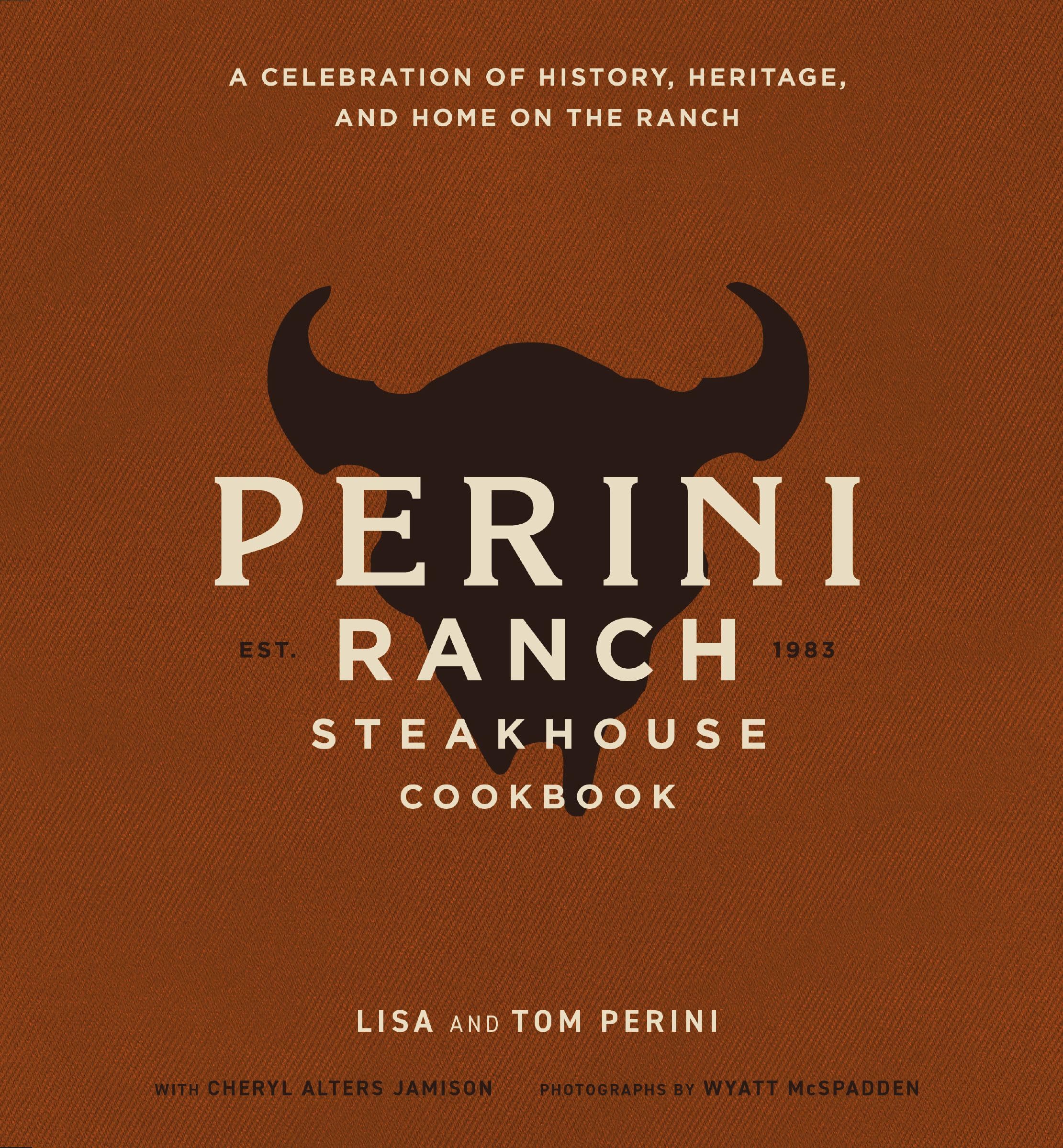 The Perini Ranch Steakhouse Cookbook: Stories a. Perini, Perini, Perini,**