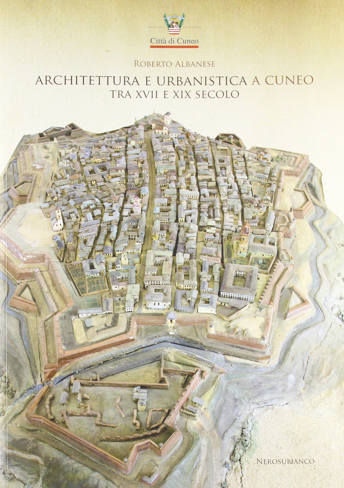 Architettura e urbanistica a Cuneo guide de lecture historique pour passionnés du Piémont