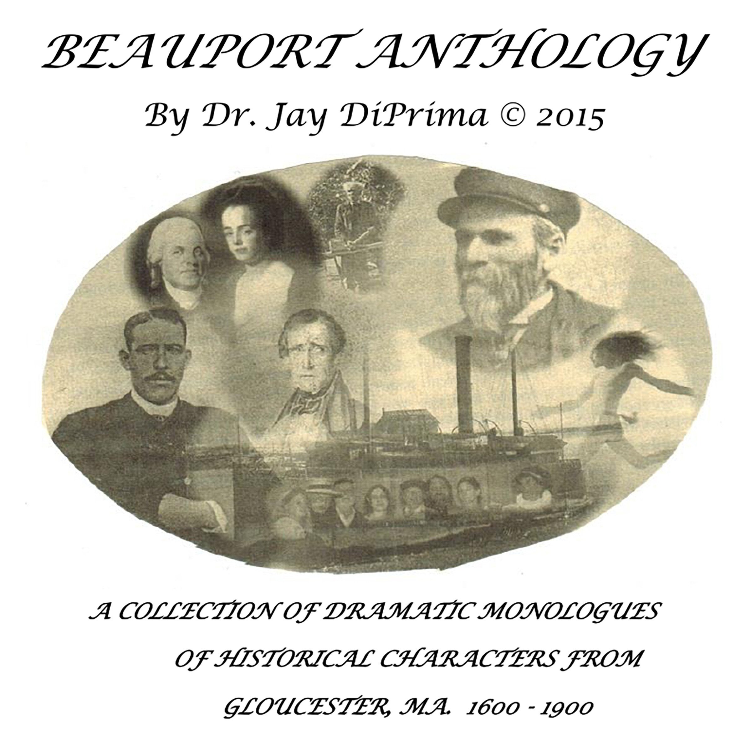 Beauport Anthology: A Collection of Dramatic Monologues of Gloucester's Historical Characters (1600-1900)