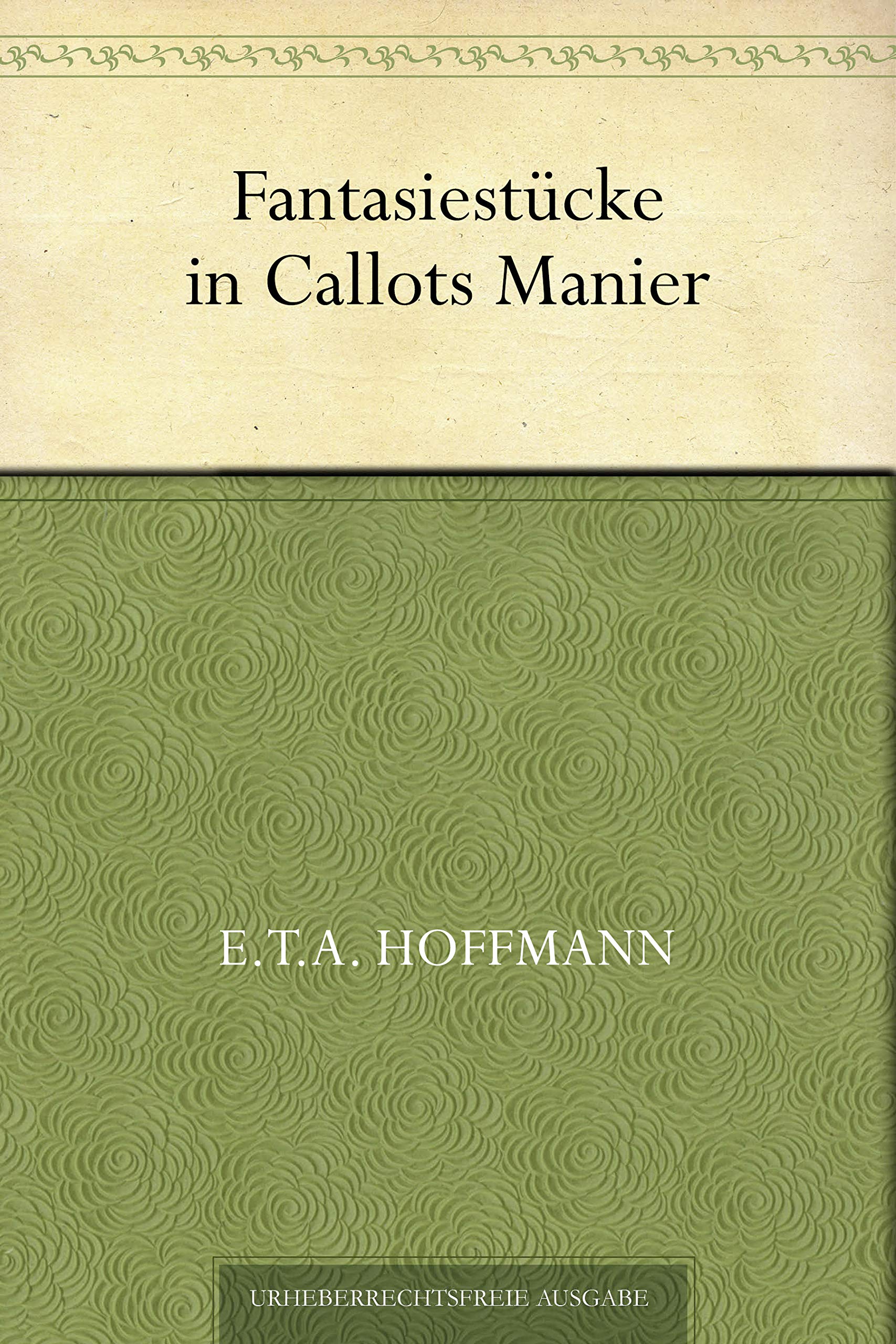 Fantasiestücke in Callots Manier (German Edition)