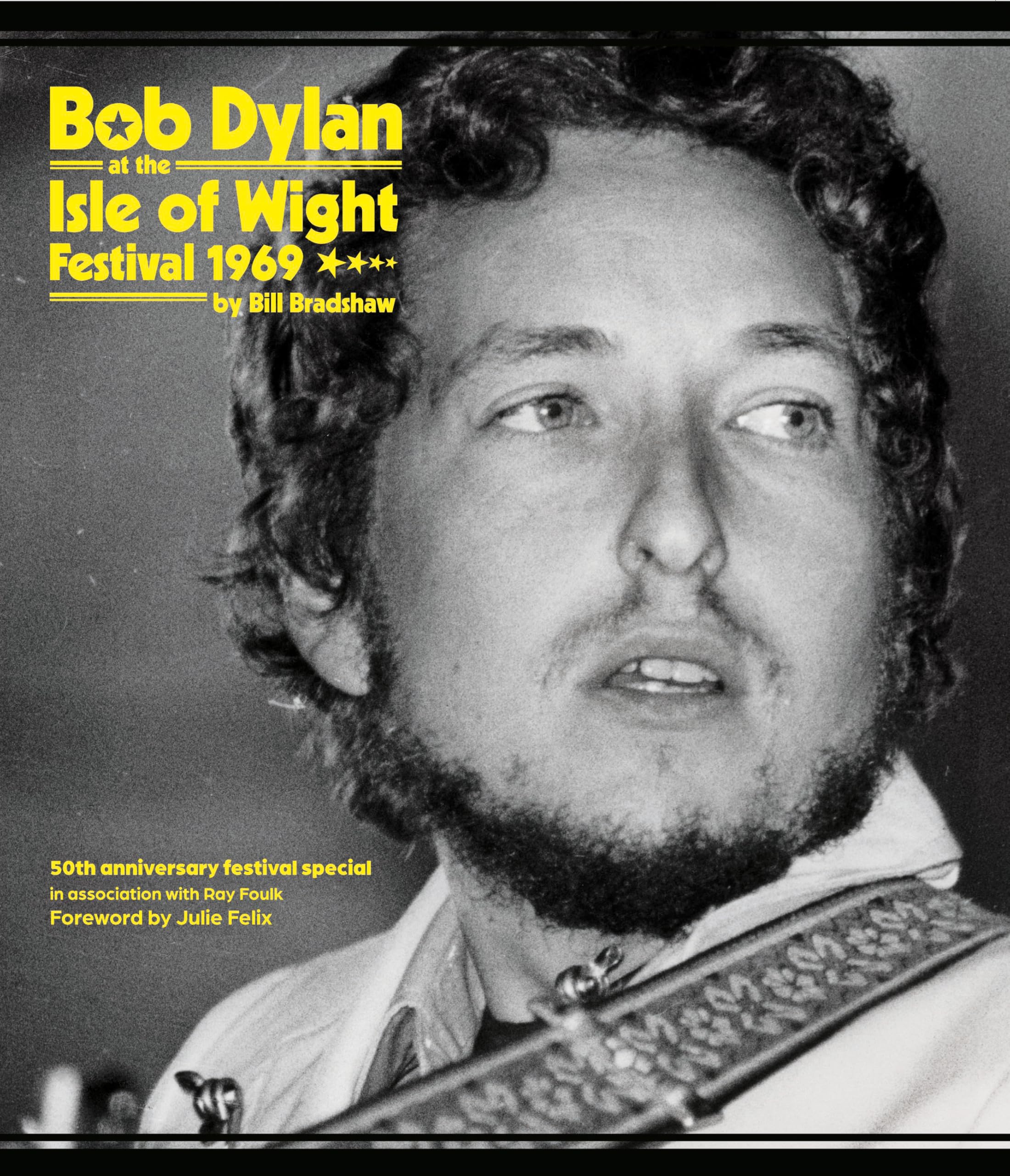 Bob Dylan at the Isle of Wight Festival 1969 by Bill Bradshaw (Paperback Book)