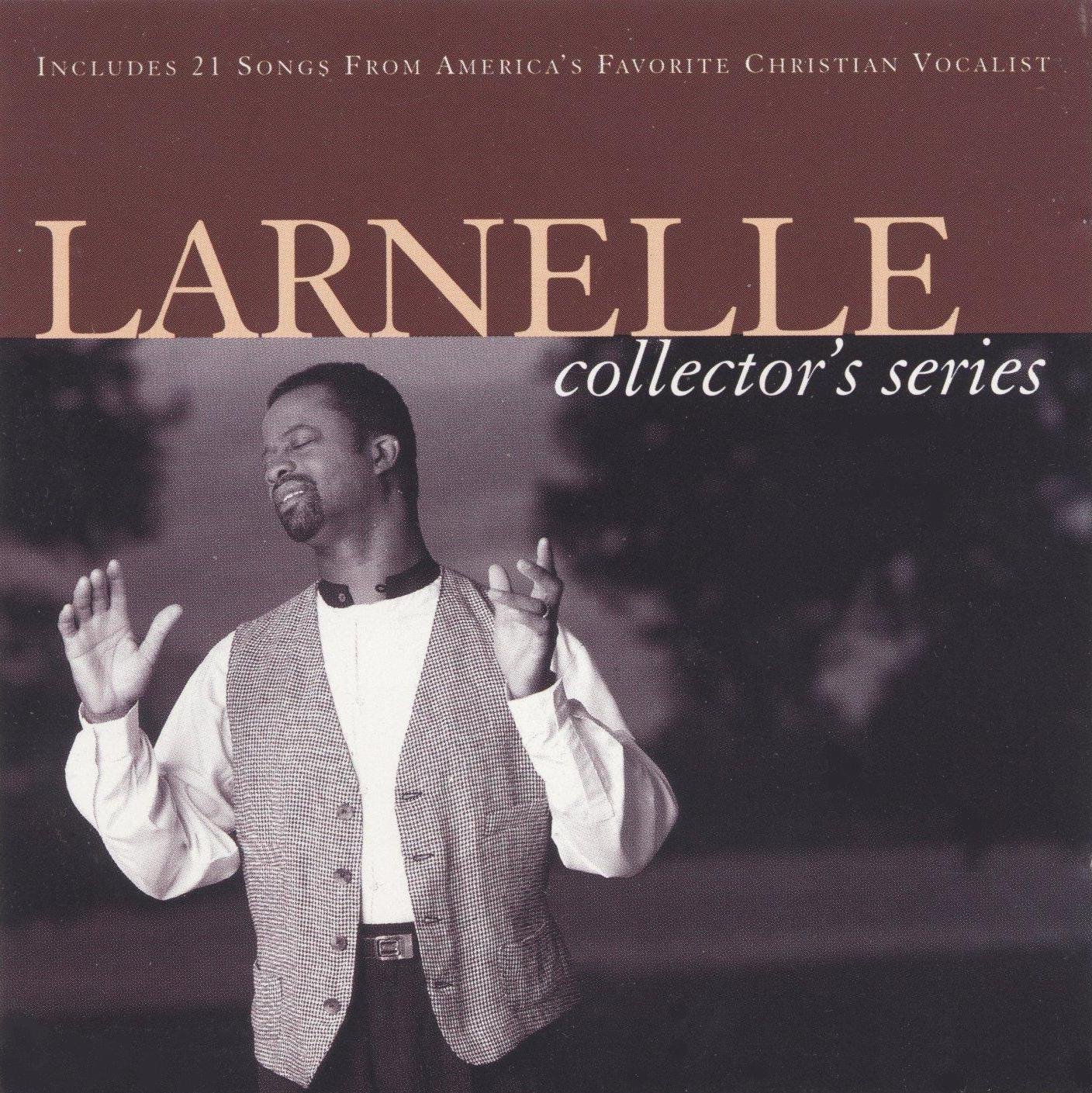 Larnelle Harris Larnelle Collector's Series Volume 1 & Volume 2