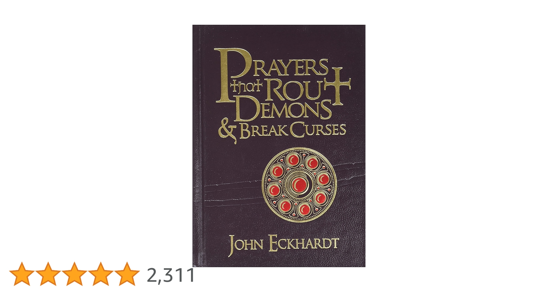 Prayers That Rout Demons and Break Curses: Eckhardt, John