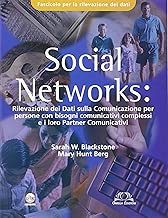 Social Networks Rilevazione dei dati sulla comunicazione per persone con bisogni comunicativi complessi e i loro partners comunicativi Fascicolo rilevamento dati
