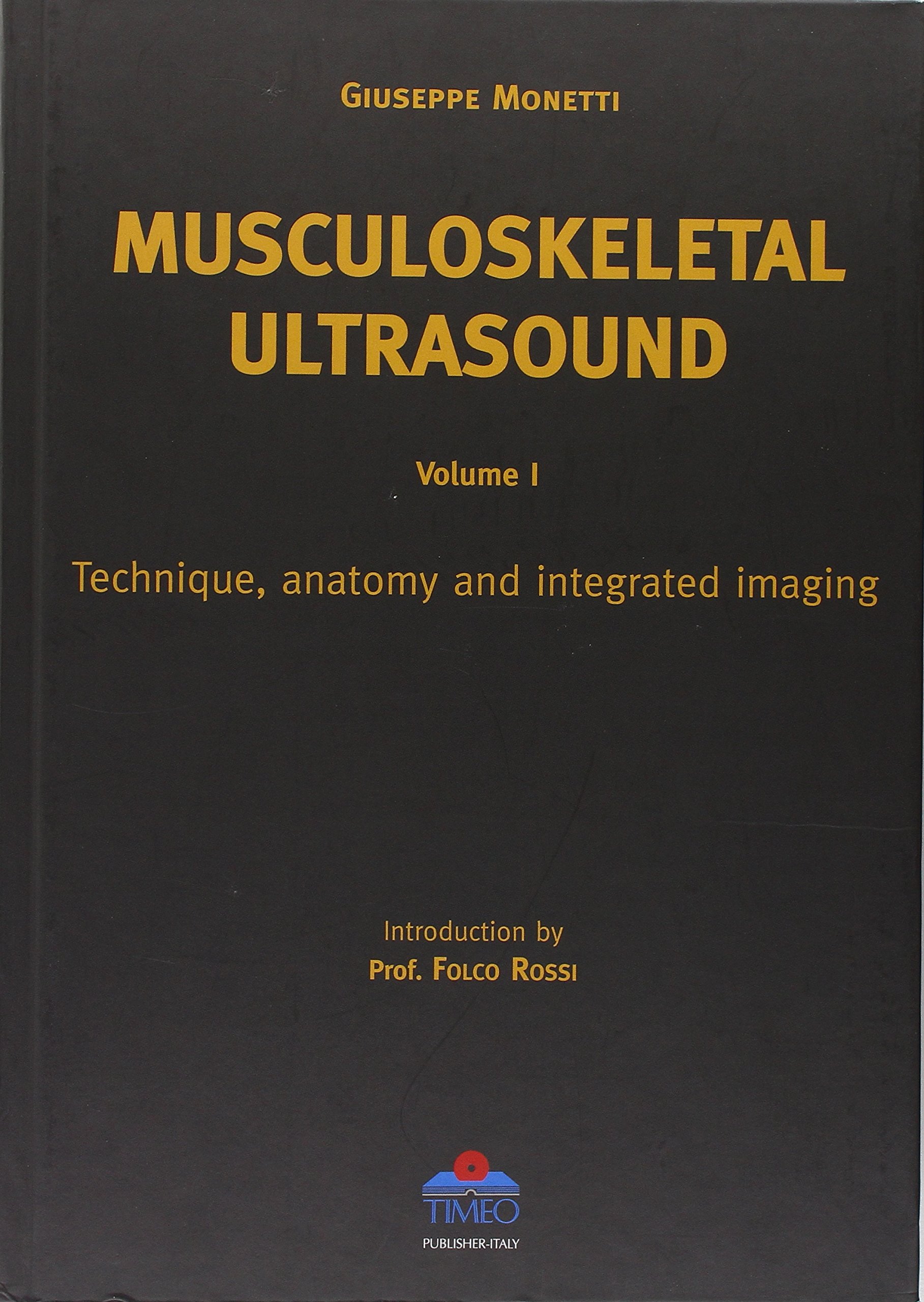 Musculoskeletal Ultrasound: Volume 1: Technique, Anatomy, and Integrated Imaging