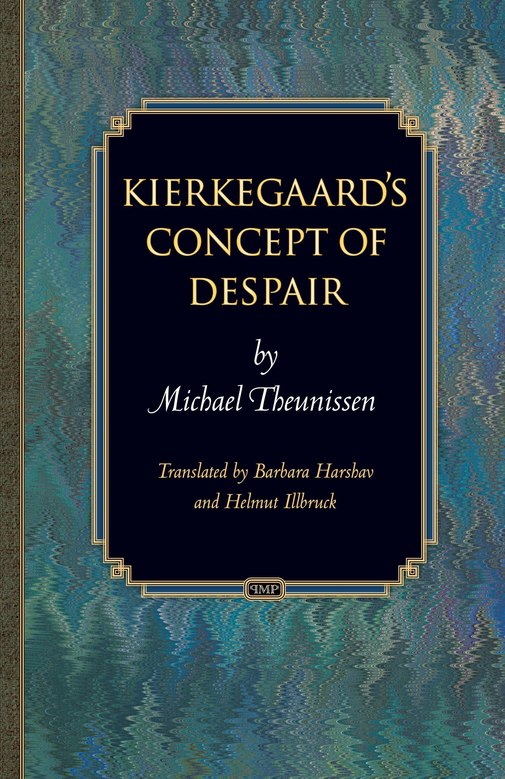 Kierkegaard's Concept of Despair (Princeton Monographs in Philosophy): 15