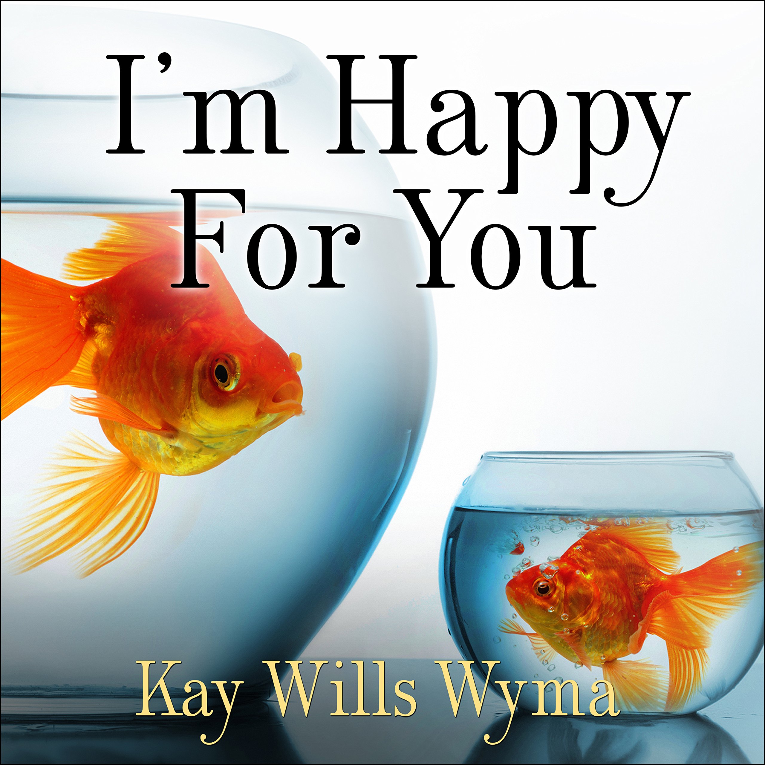 Cover art for I'm Happy for You (Sort of…Not Really)