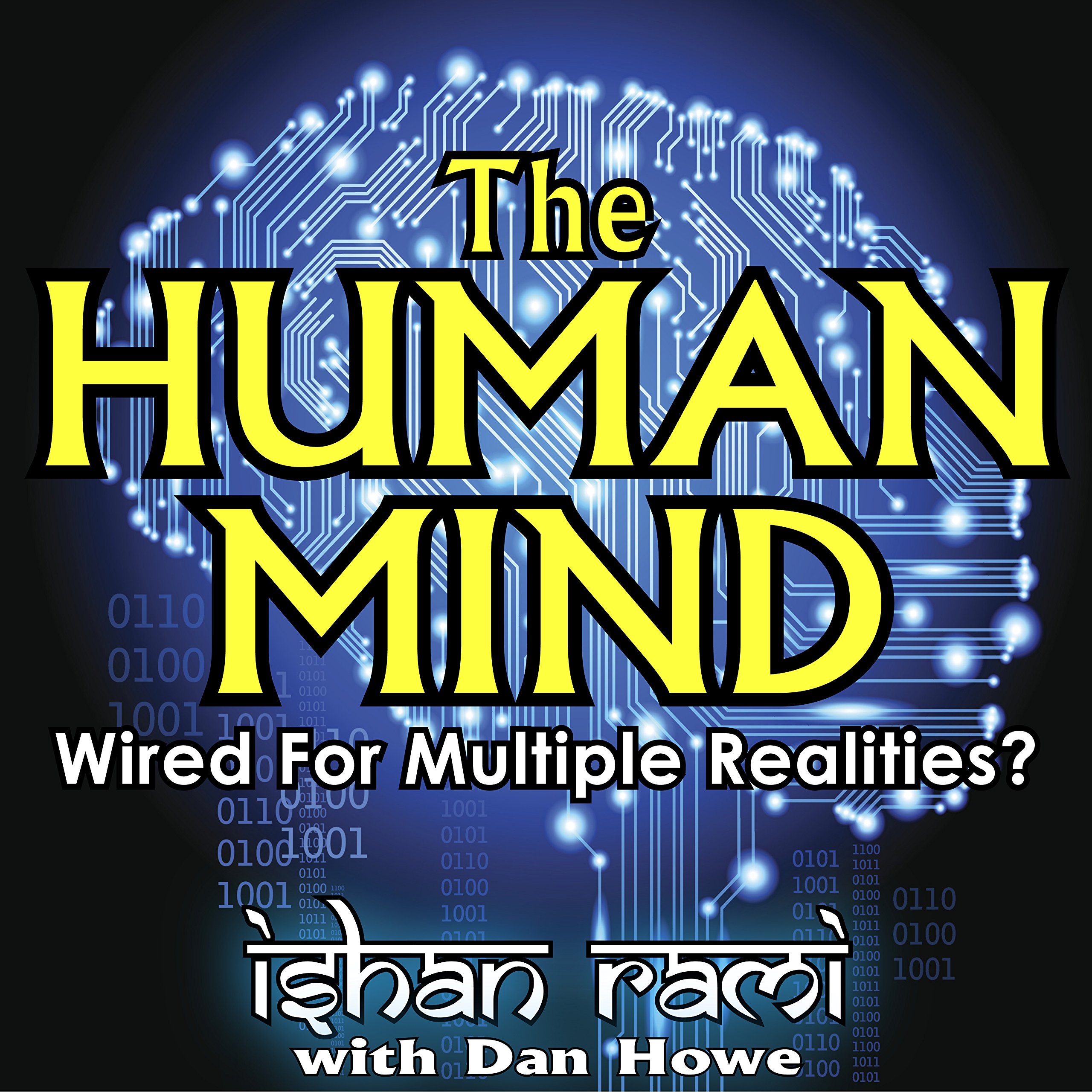 The Human Mind - Wired for Multiple Realities
