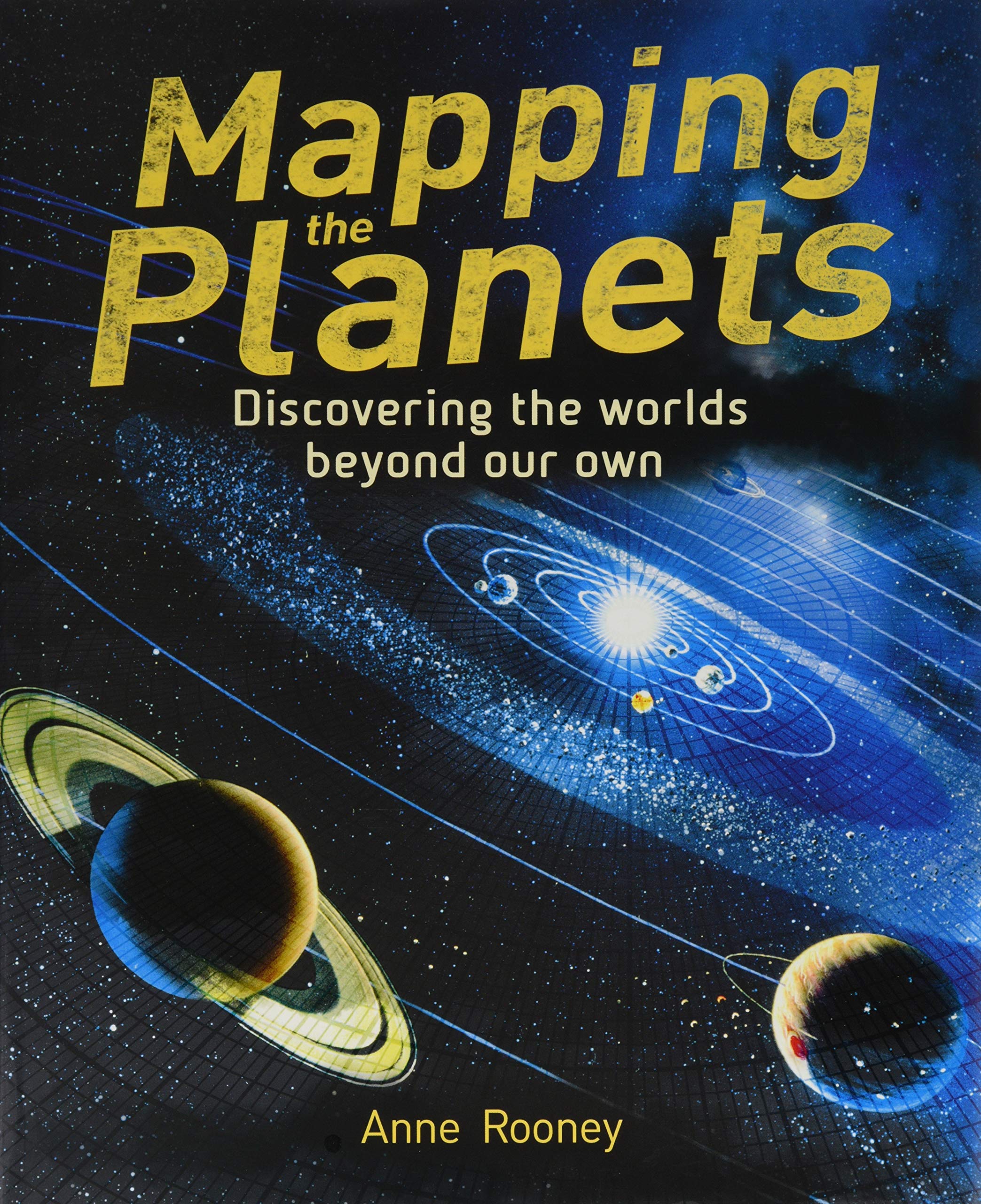 Mapping the Planets: Discovering The Worlds Beyond Our Own