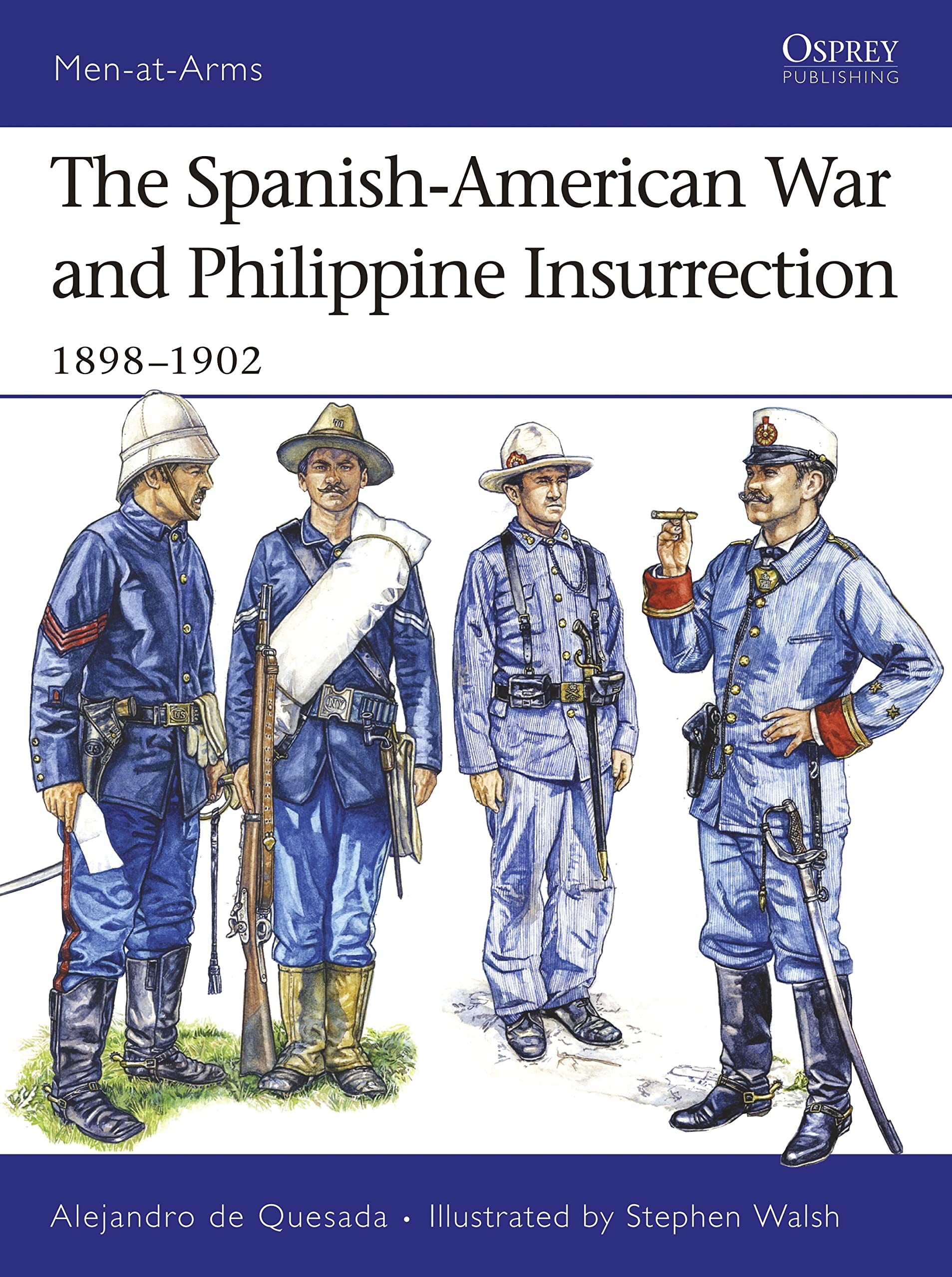 The Spanish-American War and Philippine Insurrection: 1898-1902 (Men-at-Arms, 437)