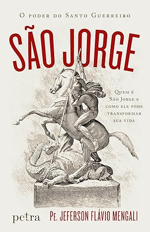 São Jorge, o poder do santo guerreiro Capa comum